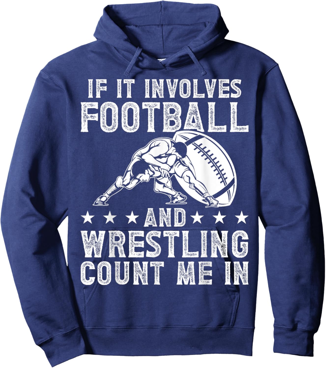 If It Involves Football And Wrestling Count Me In Wrestler Hoodie - Hoodie | Navy