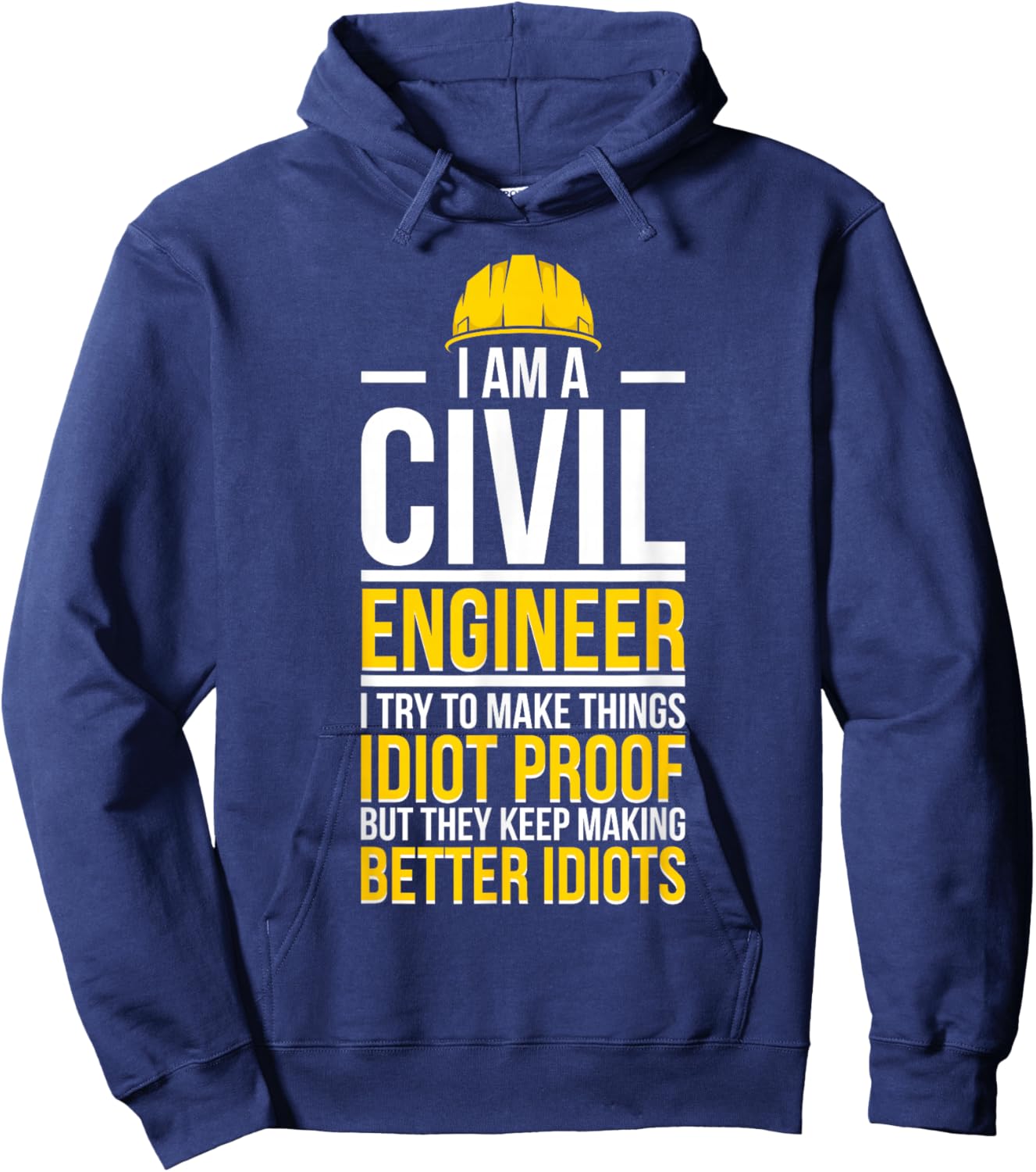 I'm A Civil Engineer Funny Civil Engineering Week Hoodie - Hoodie | Navy