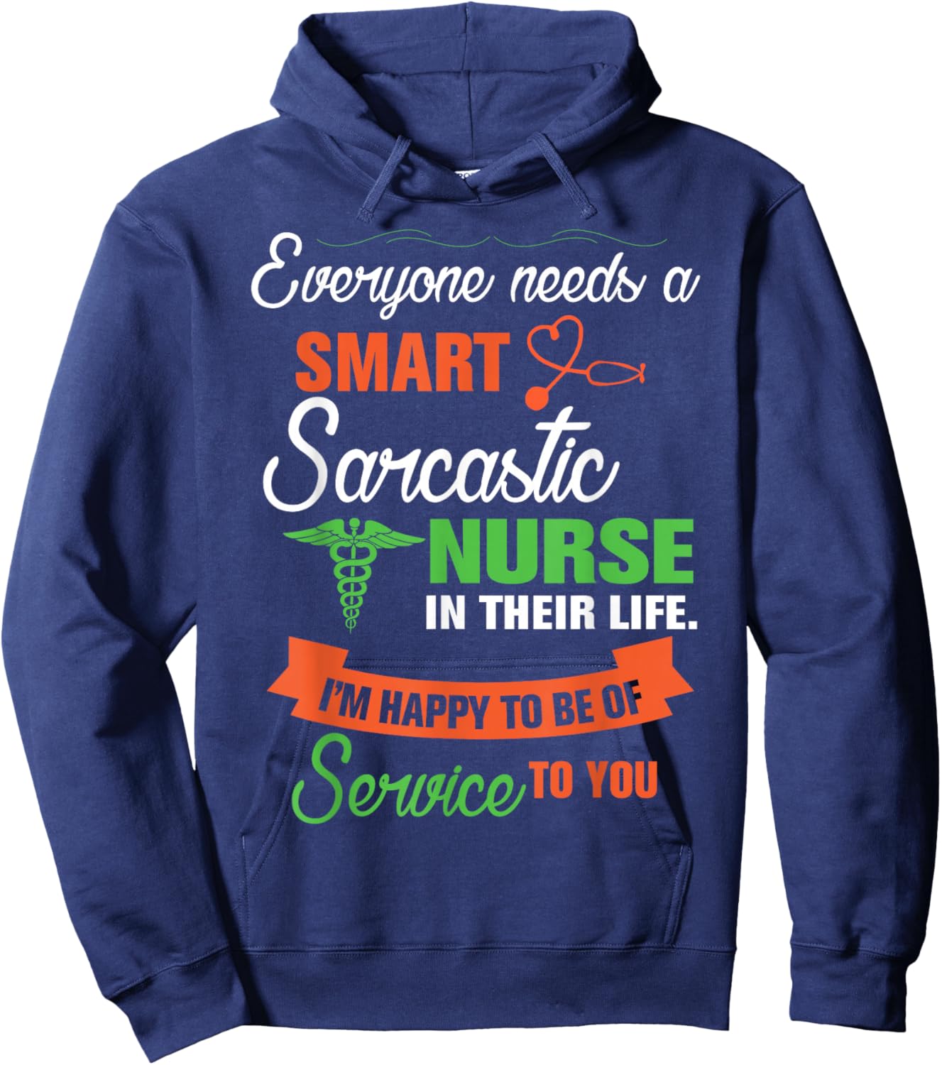 Everyone Needs A Smart Sarcastic Nurse In Their Life Hoodie - Hoodie | Navy
