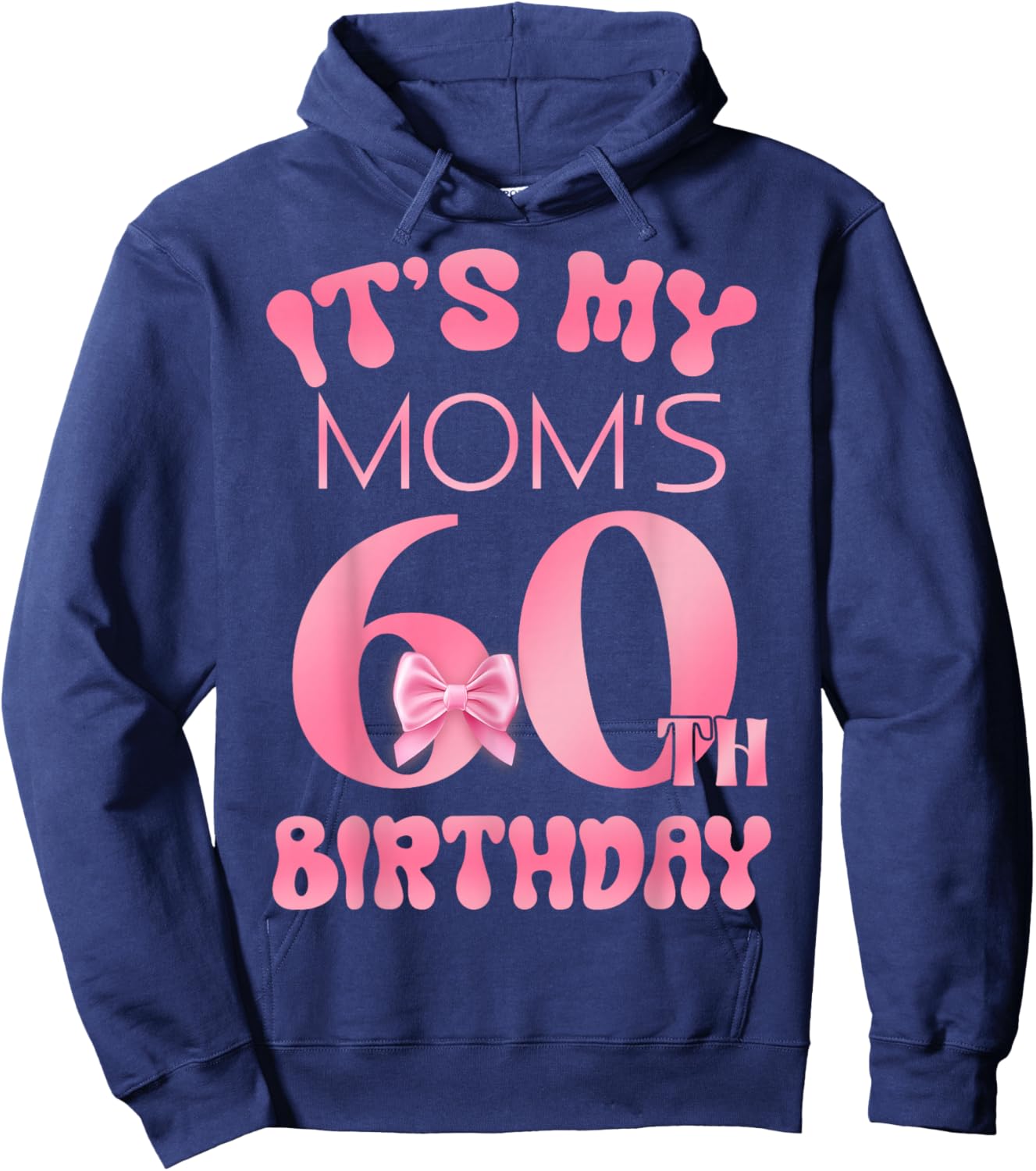It's My Mom's 60th Birthday Girl Pink Party Themes Hoodie - Hoodie | Navy