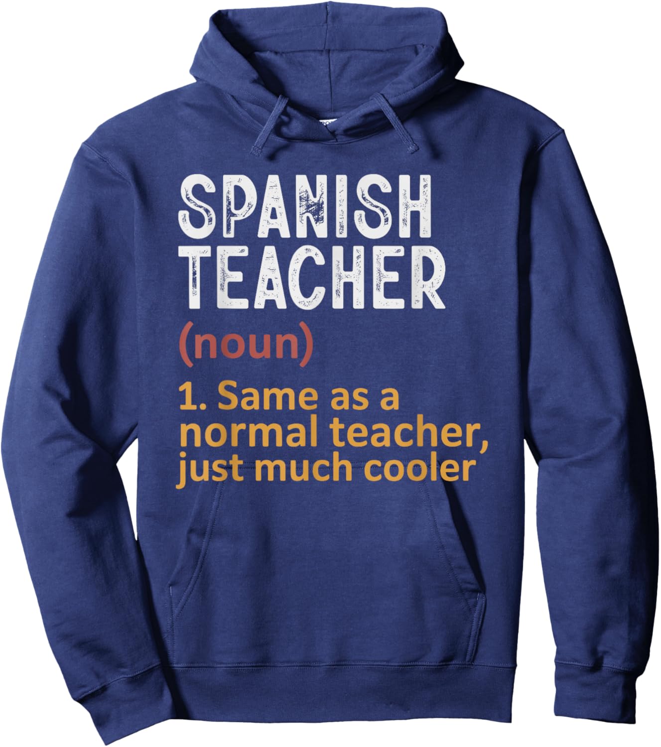 Spanish Teacher Definition Same As Normal Just Cooler Hoodie - Hoodie | Navy
