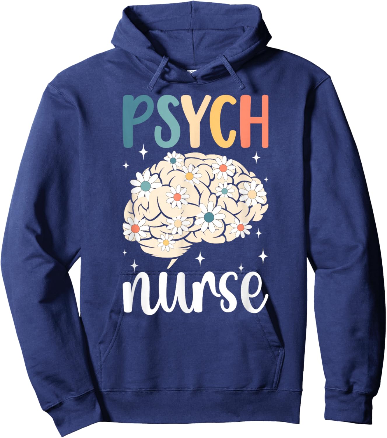 Psych Nurse Flowers Psychiatric Nurse Appreciation Hoodie - Hoodie | Navy