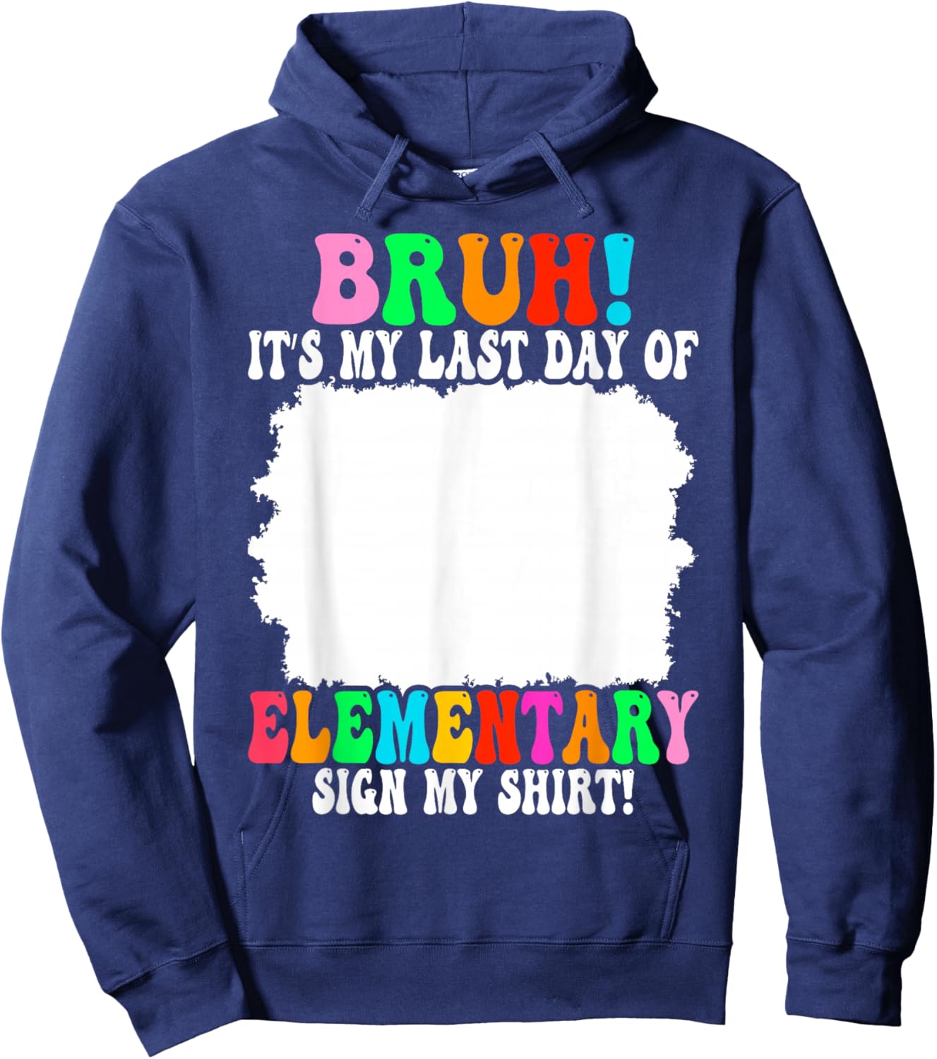 Last Day of Elementary Sign My Elementary Graduation Hoodie - Hoodie | Navy