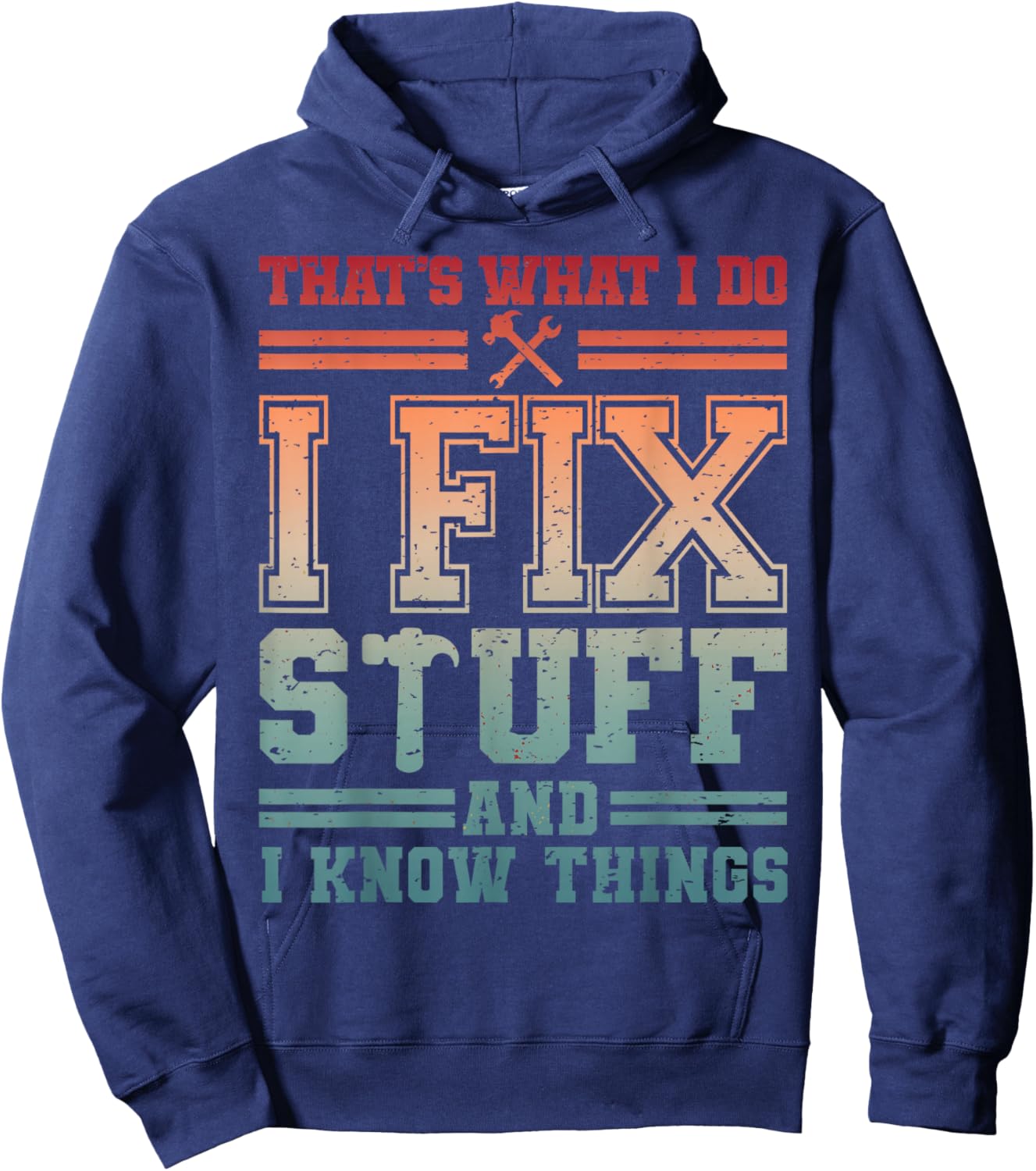 Handyman DIY I Fix Stuff & Know Thing Home Repair Fixologist Hoodie - Hoodie | Navy