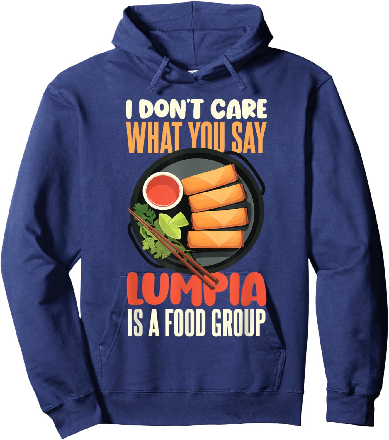 Filipino Spring Roll Lumpia Lover Lumpia Is A Food Group Hoodie - Hoodie | Navy