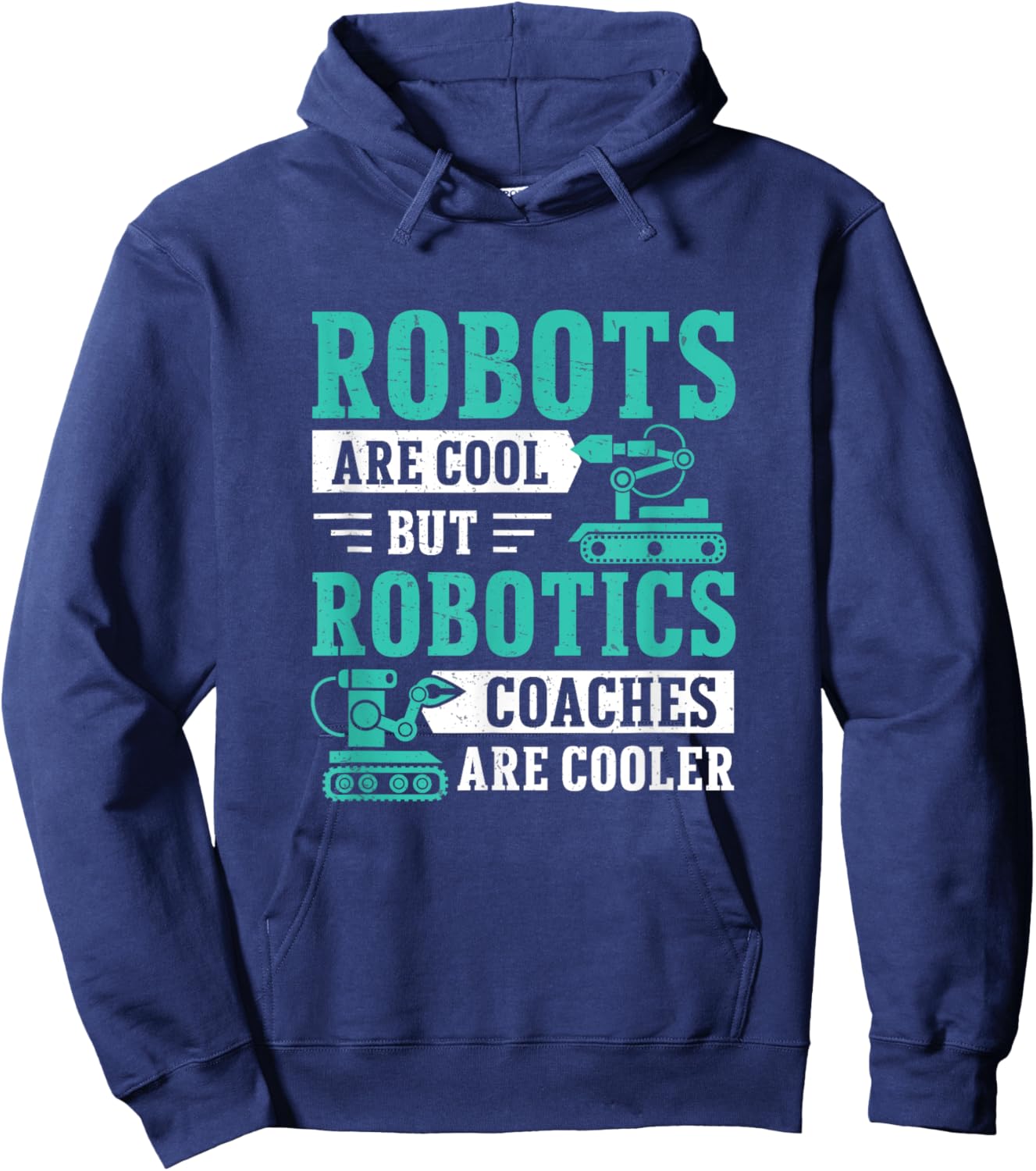 Awesome Robots Are Cool But Robotics Coaches Are Cooler Hoodie - Hoodie | Navy