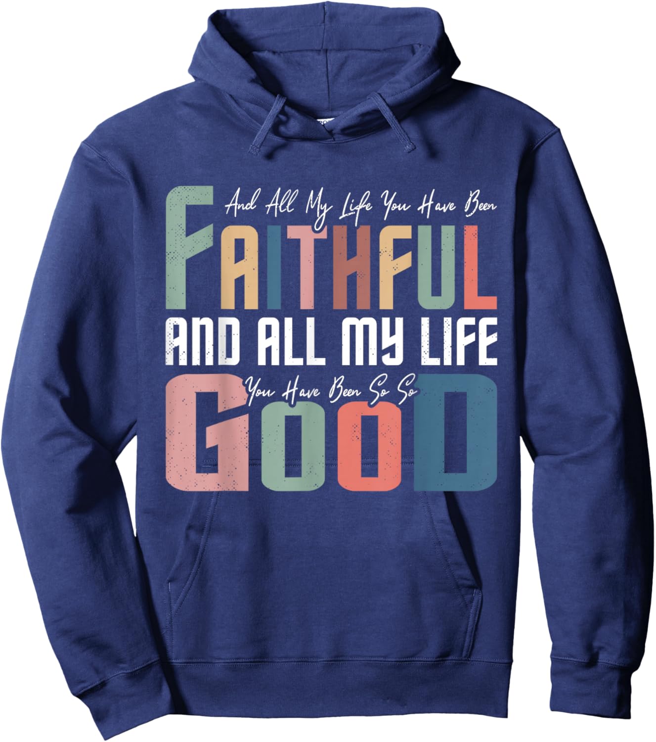 All My Life You Have Been Faithful Inspirational Christian Hoodie - Hoodie | Navy