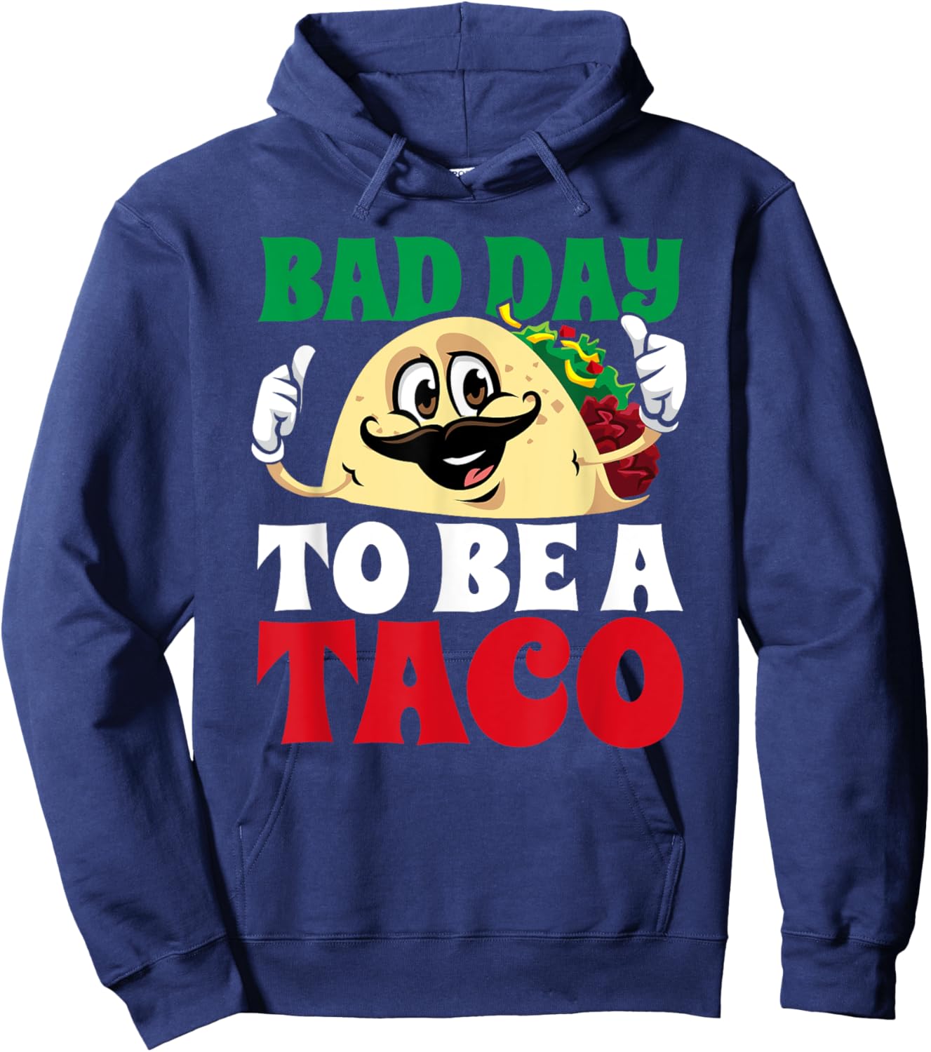 Bad Day To Be A Taco Funny Mexican Fiesta Cinco De Mayo Hoodie - Hoodie | Navy
