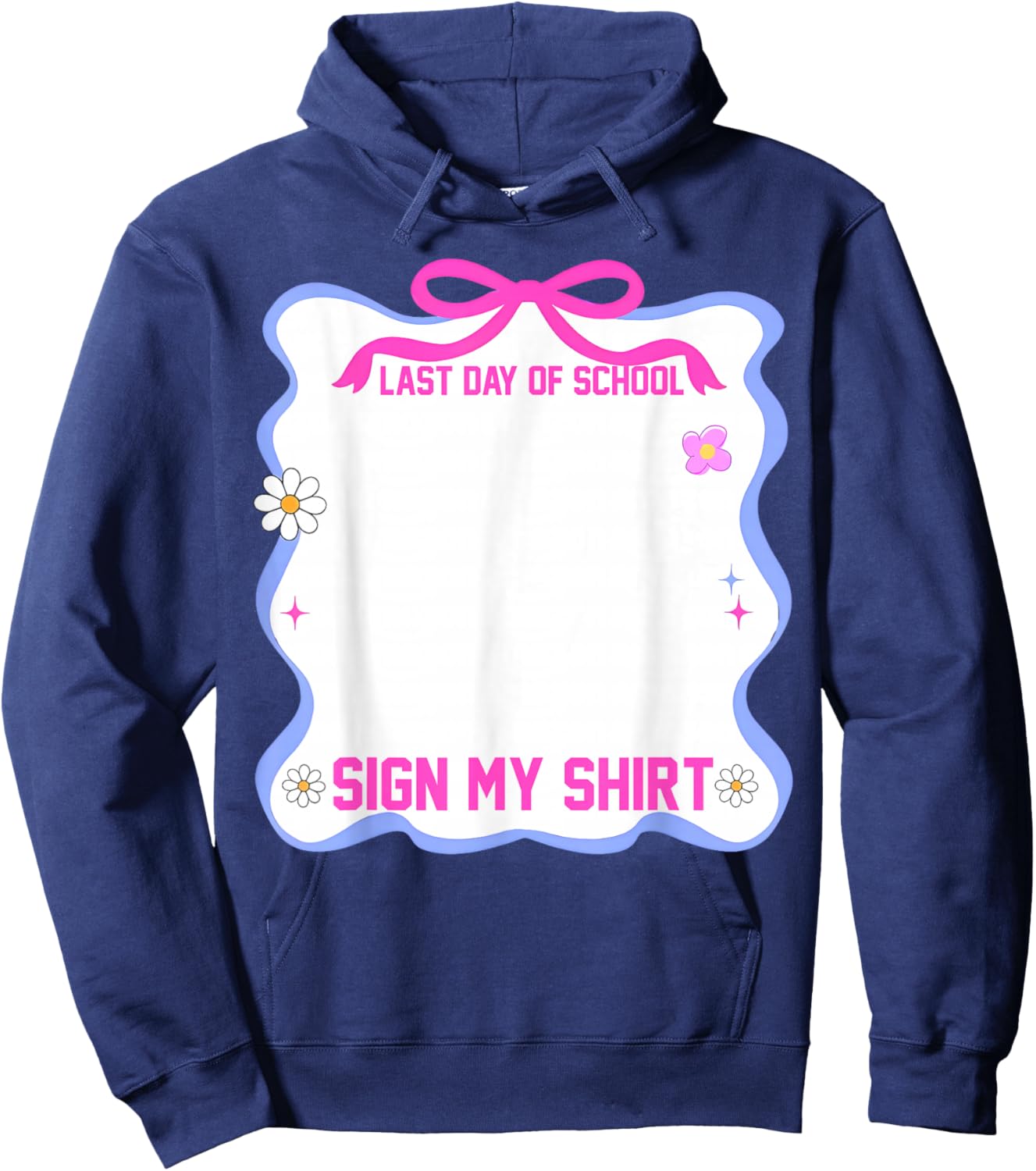 Student Signature It's My Last Day of School Sign Pink Bow Hoodie - Hoodie | Navy