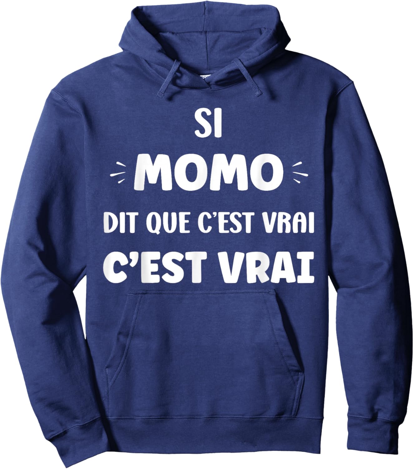 Humorous Si Momo Says That It's True First Name Humor Momo Hoodie - Hoodie | Navy