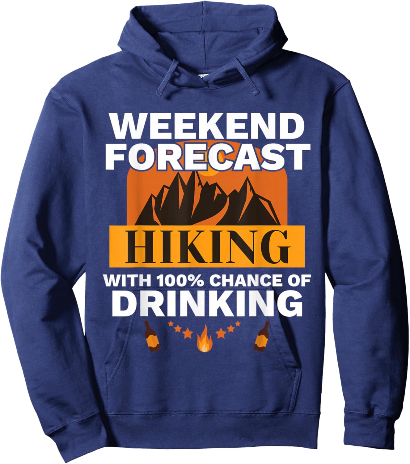 Weekend Forecast Hiking 100 Chance of Drinking Outdoors Hoodie - Hoodie | Navy