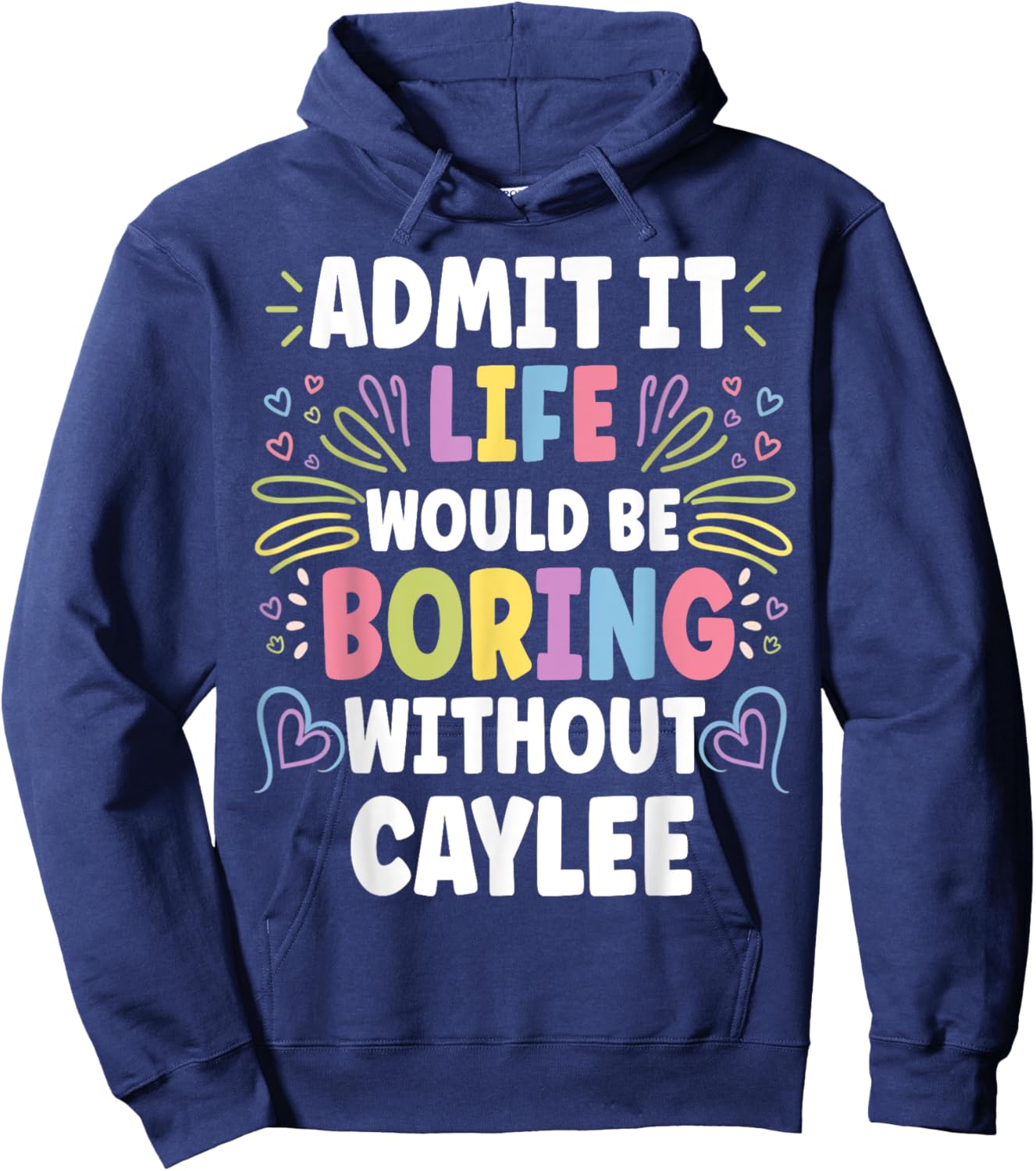 CAYLEE Personalized Name Funny Cute Custom CAYLEE Name Hoodie - Hoodie | Navy