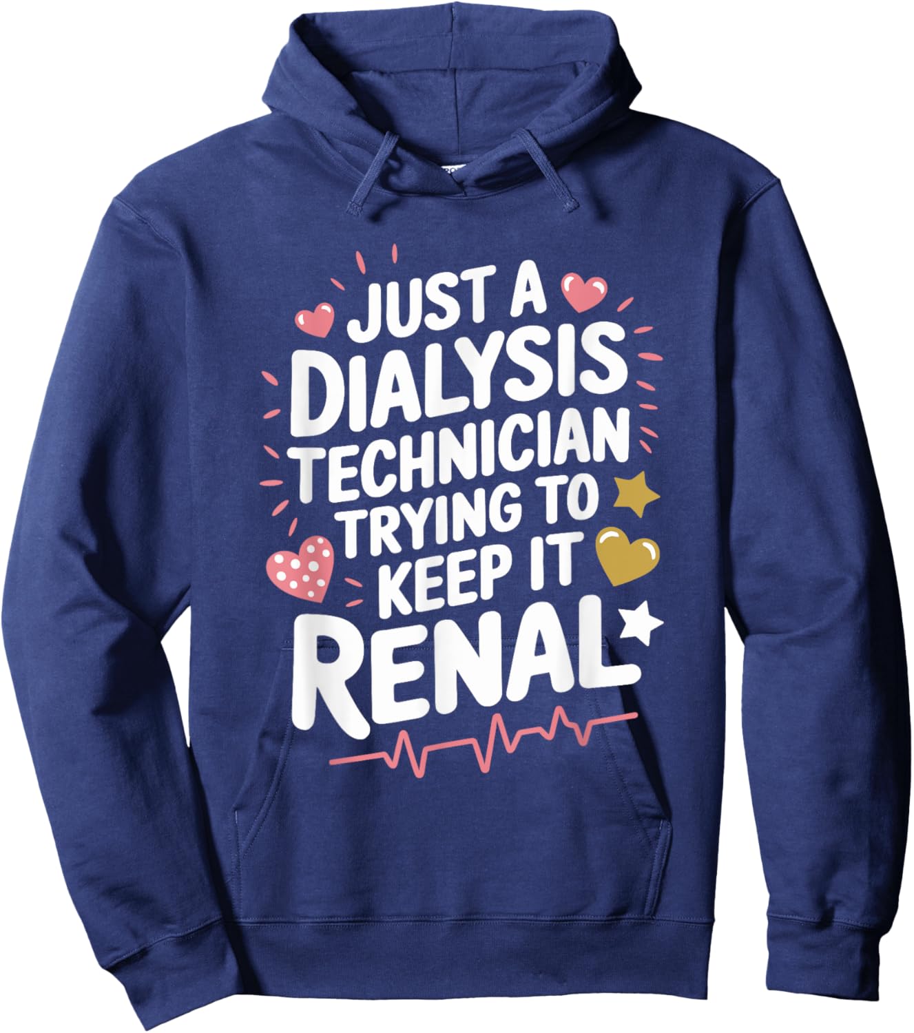 Dialysis Tech Dialysis Technician Trying To Keep It Renal Hoodie - Hoodie | Navy