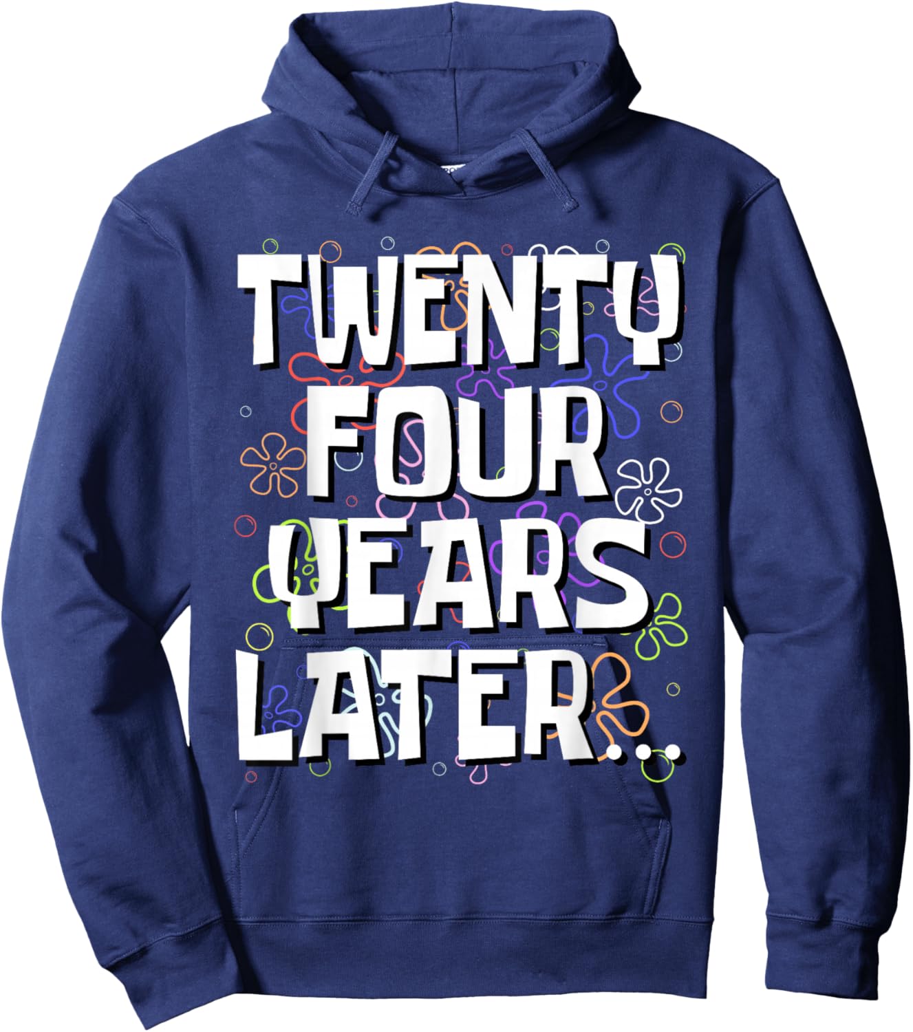 Twenty Four Years Later Funny Meme 24 Year Old 24th Birthday Hoodie - Hoodie | Navy