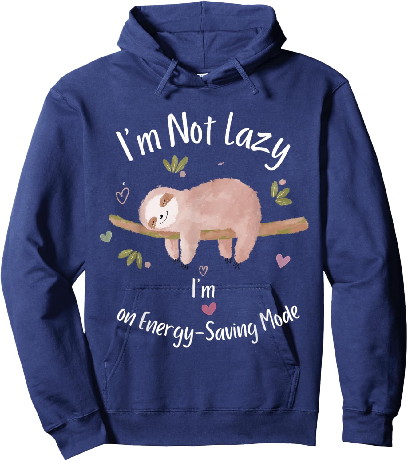 I'm Not Lazy, I'm on Energy-Saving Mode Sleeping Sloth Hoodie - Hoodie | Navy