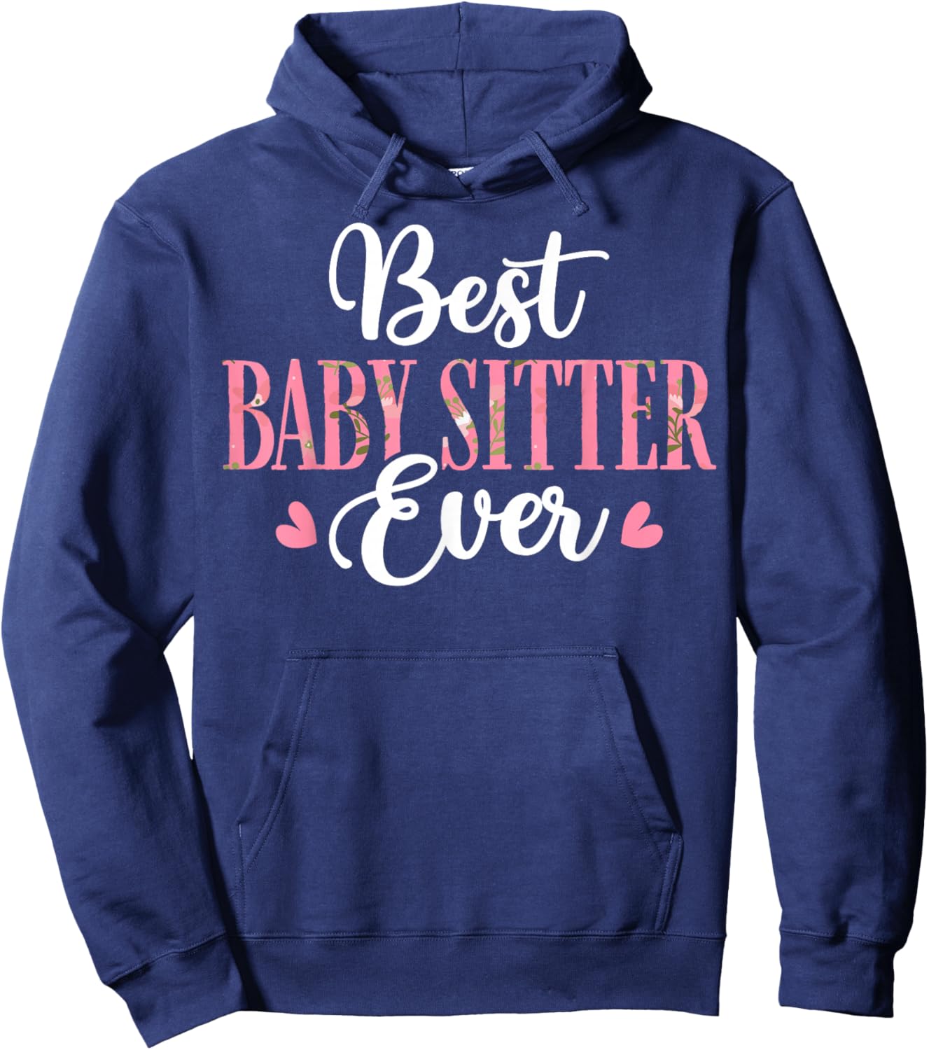 Best Baby Sitter Ever - Men Women Babysitter Babysitting Hoodie - Hoodie | Navy