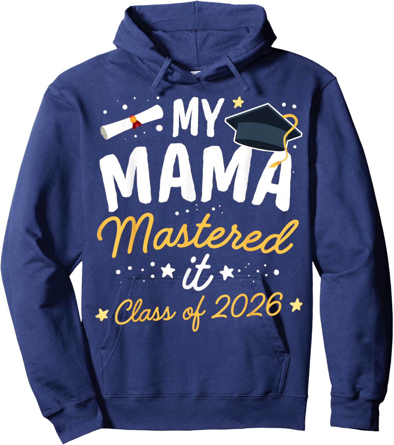 Masters Graduation My Mama Mastered It Class of 2026 Hoodie - Hoodie | Navy