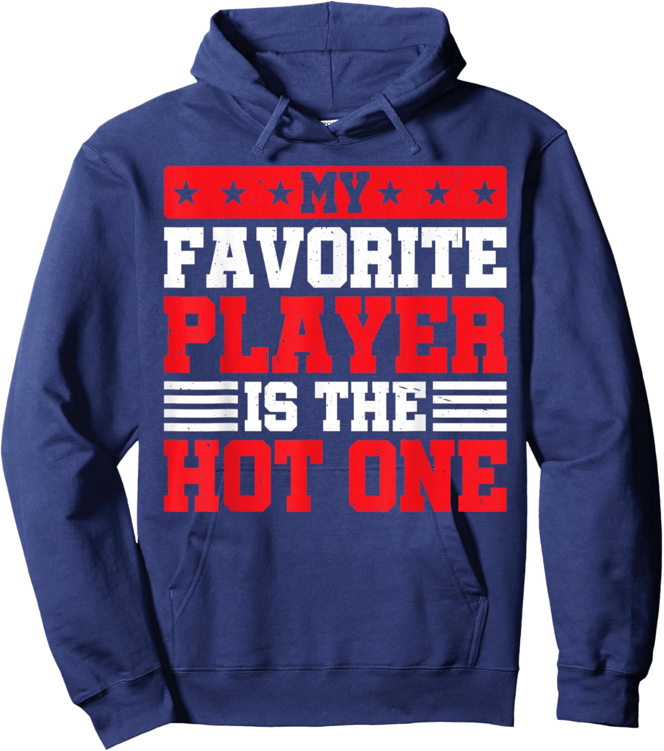 My Favorite Player Is The Hot One Sports Fan Football Hoodie - Hoodie | Navy