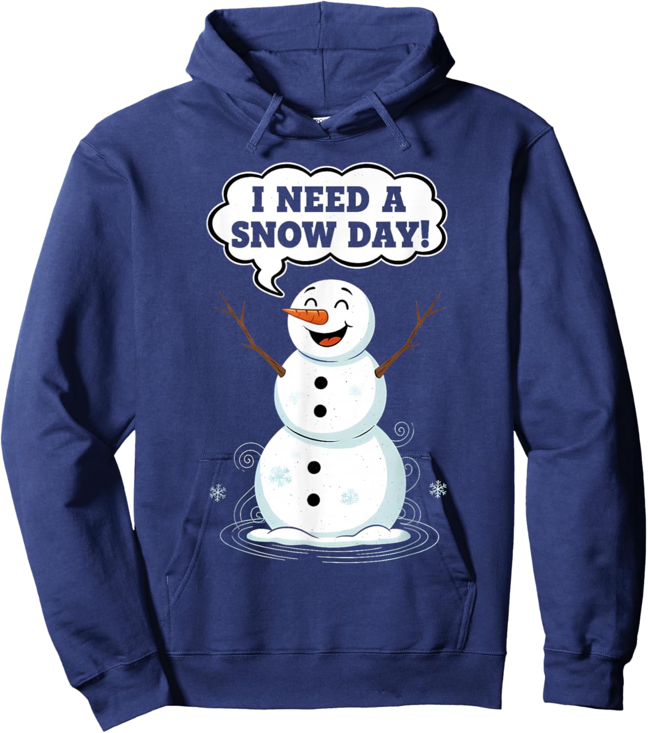 I Need a Snow Day for Teacher and Kids Funny Winter Snowman Hoodie - Hoodie | Navy