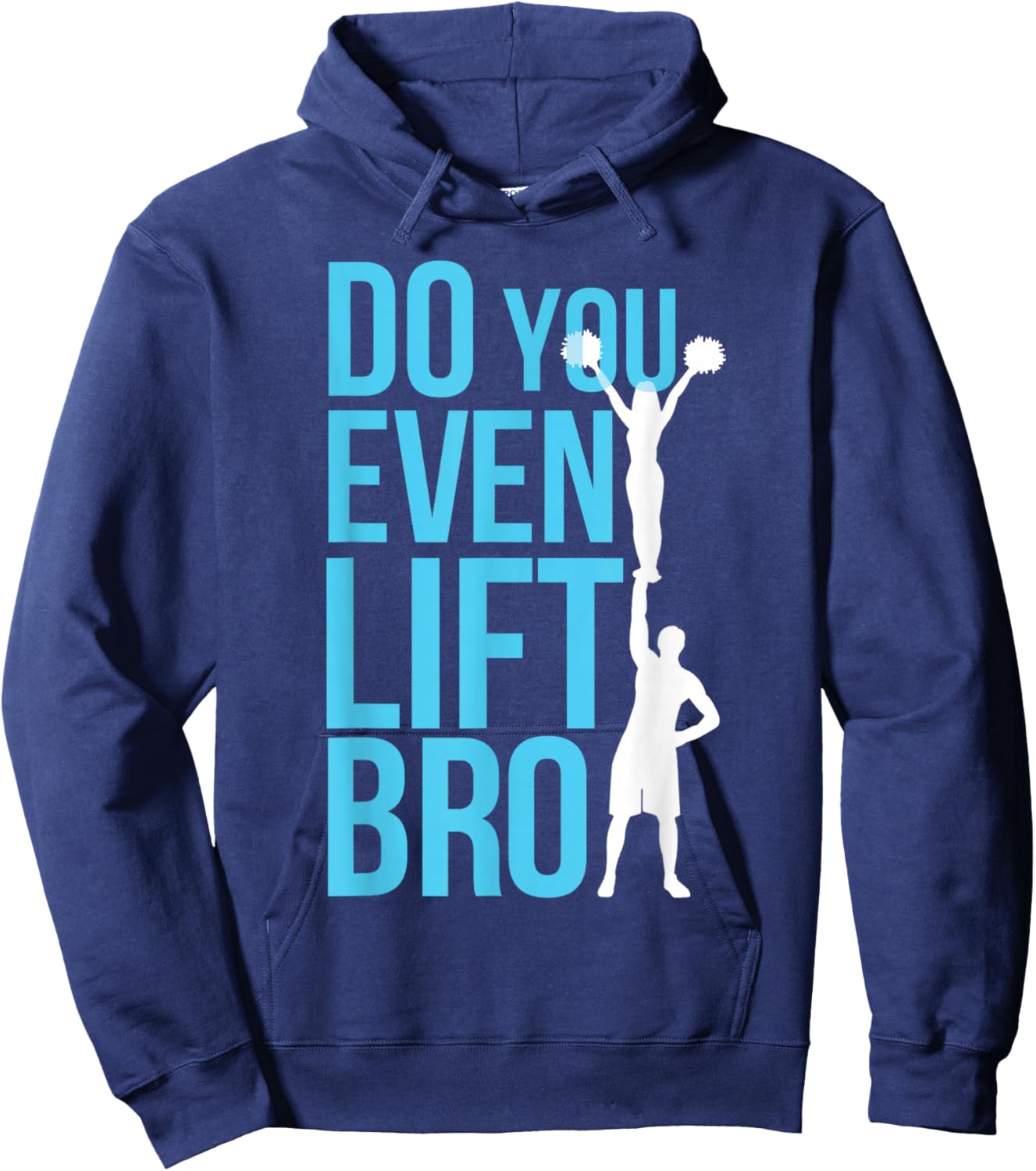 Do You Even Lift Bro Cheer Cheerleading Cheerleader Hoodie - Hoodie | Navy