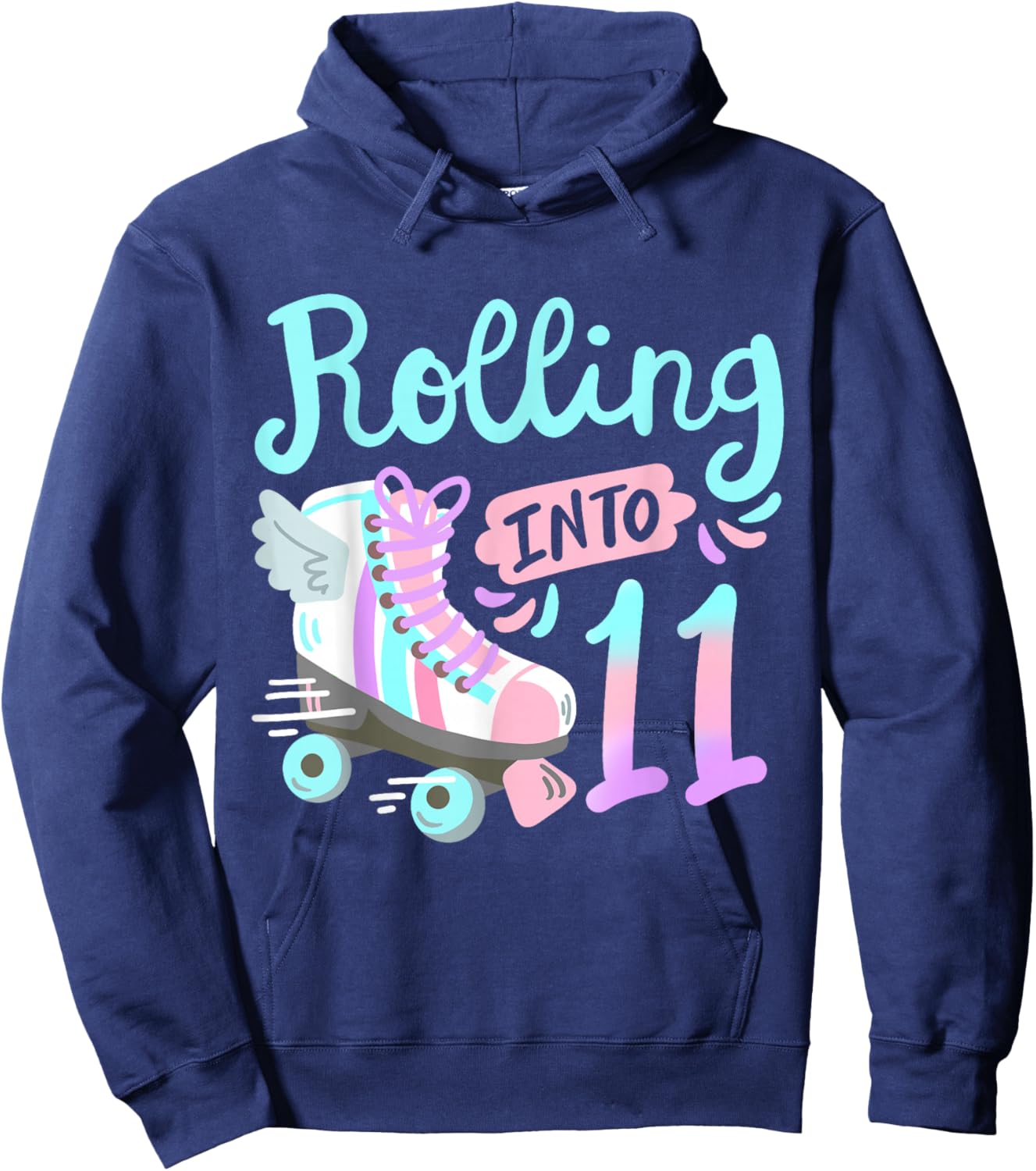 Rolling Into 11 Roller Skates Skater Girl 11th Birthday Hoodie - Hoodie | Navy