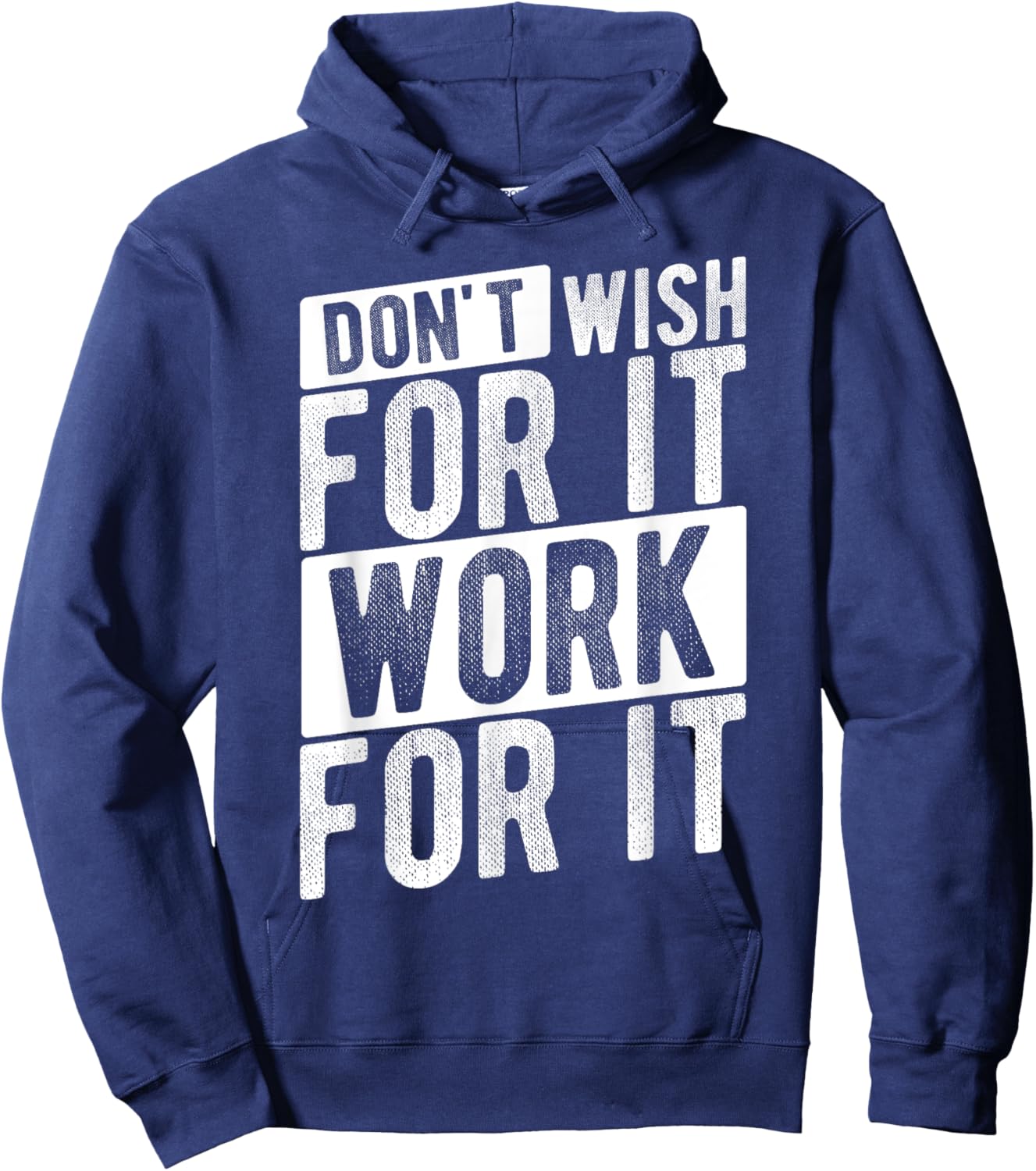 DON'T WISH FOR IT WORK FOR IT Motivational Quote Gym Hoodie - Hoodie | Navy