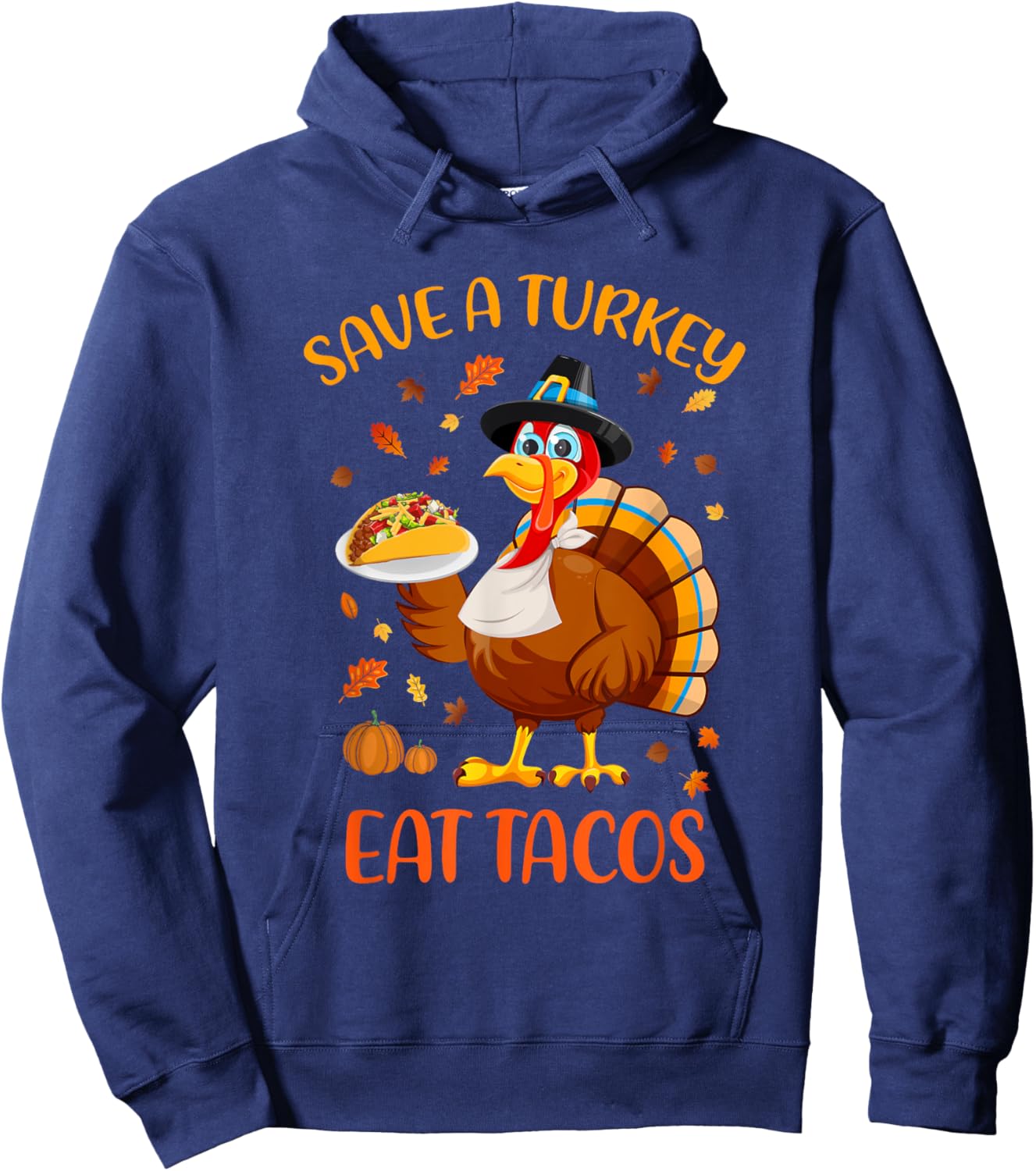 Save A Turkey Eat Tacos Funny Thanksgiving Men Women Kids Hoodie - Hoodie | Navy
