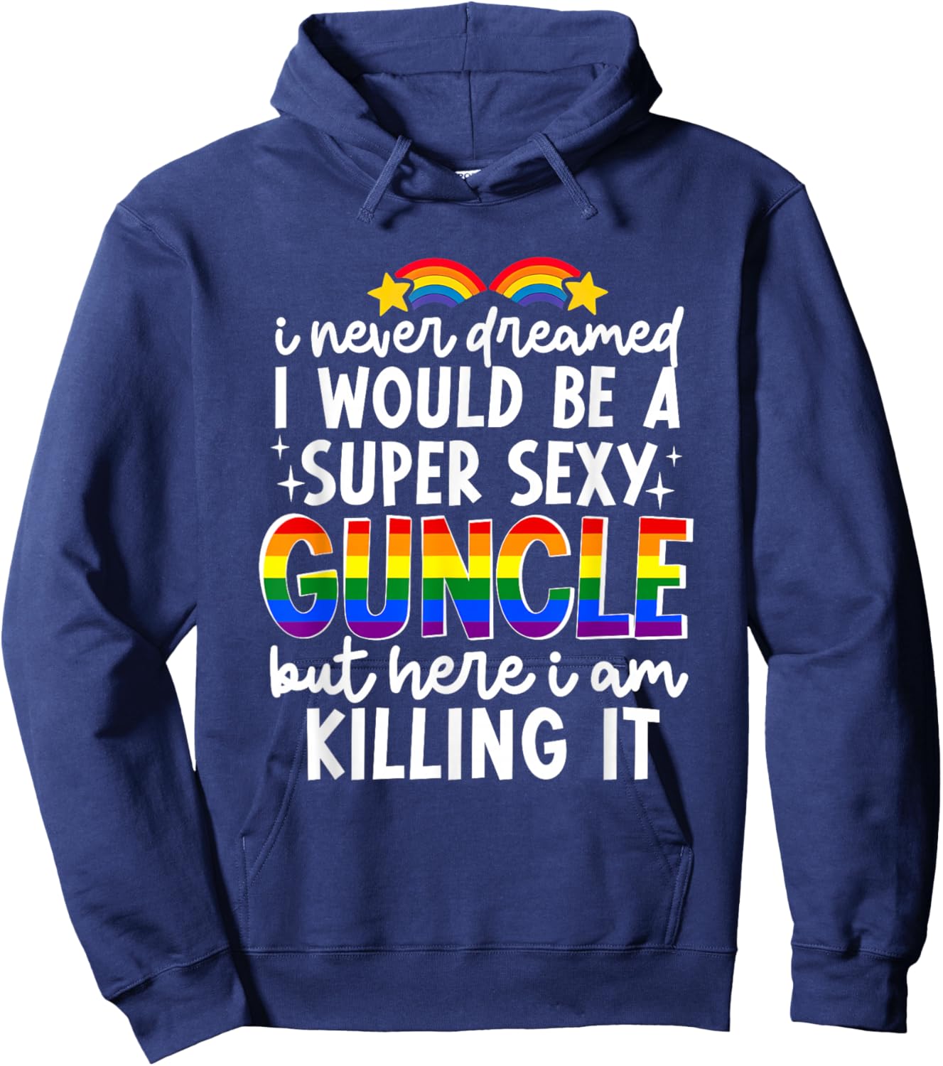 Super Sexy Guncle Gay Uncle Funny LGBTQ Pride Month Rainbow Hoodie - Hoodie | Navy