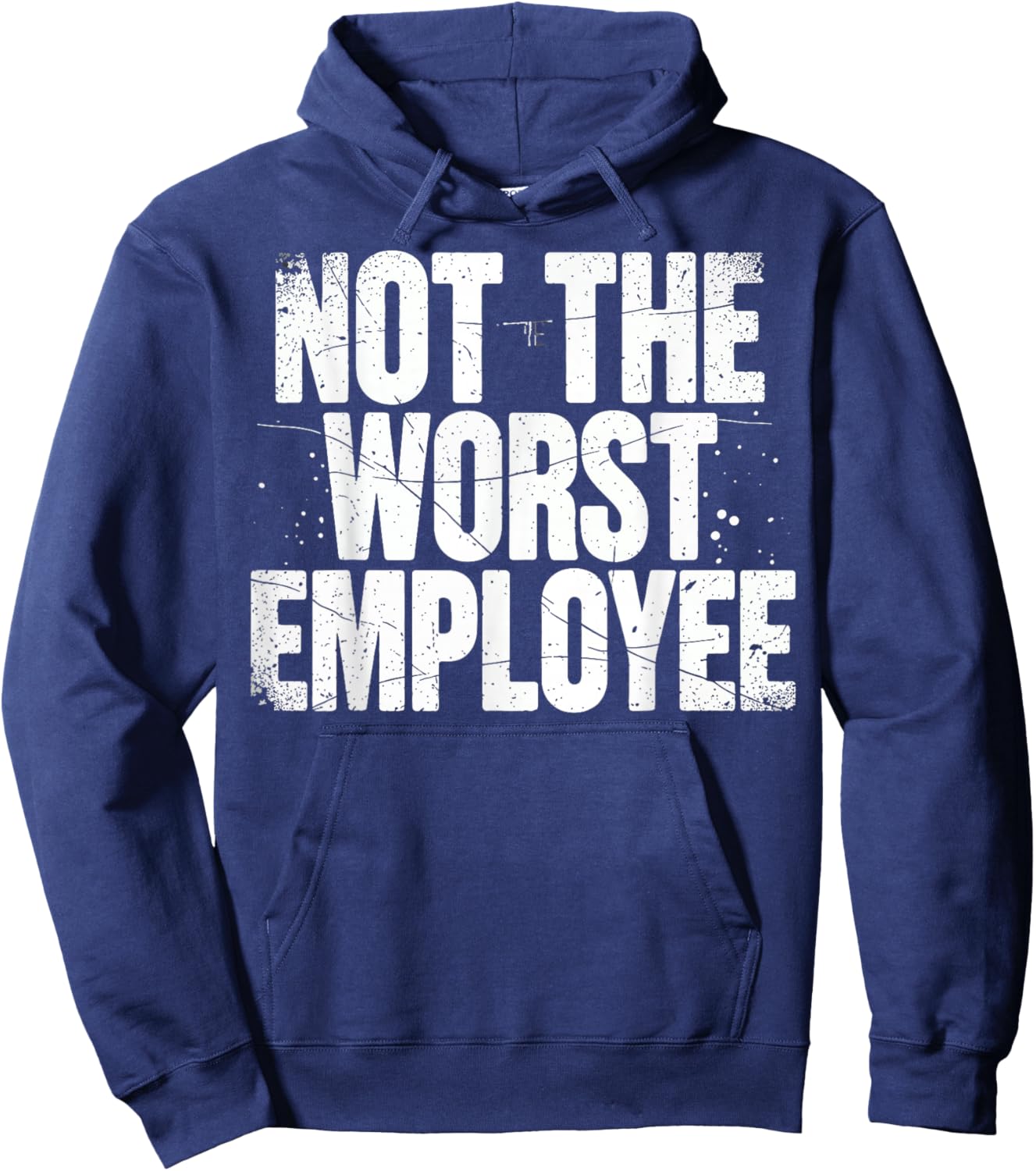 Funny Not The Worst Employee Humor for Work Hoodie - Hoodie | Navy