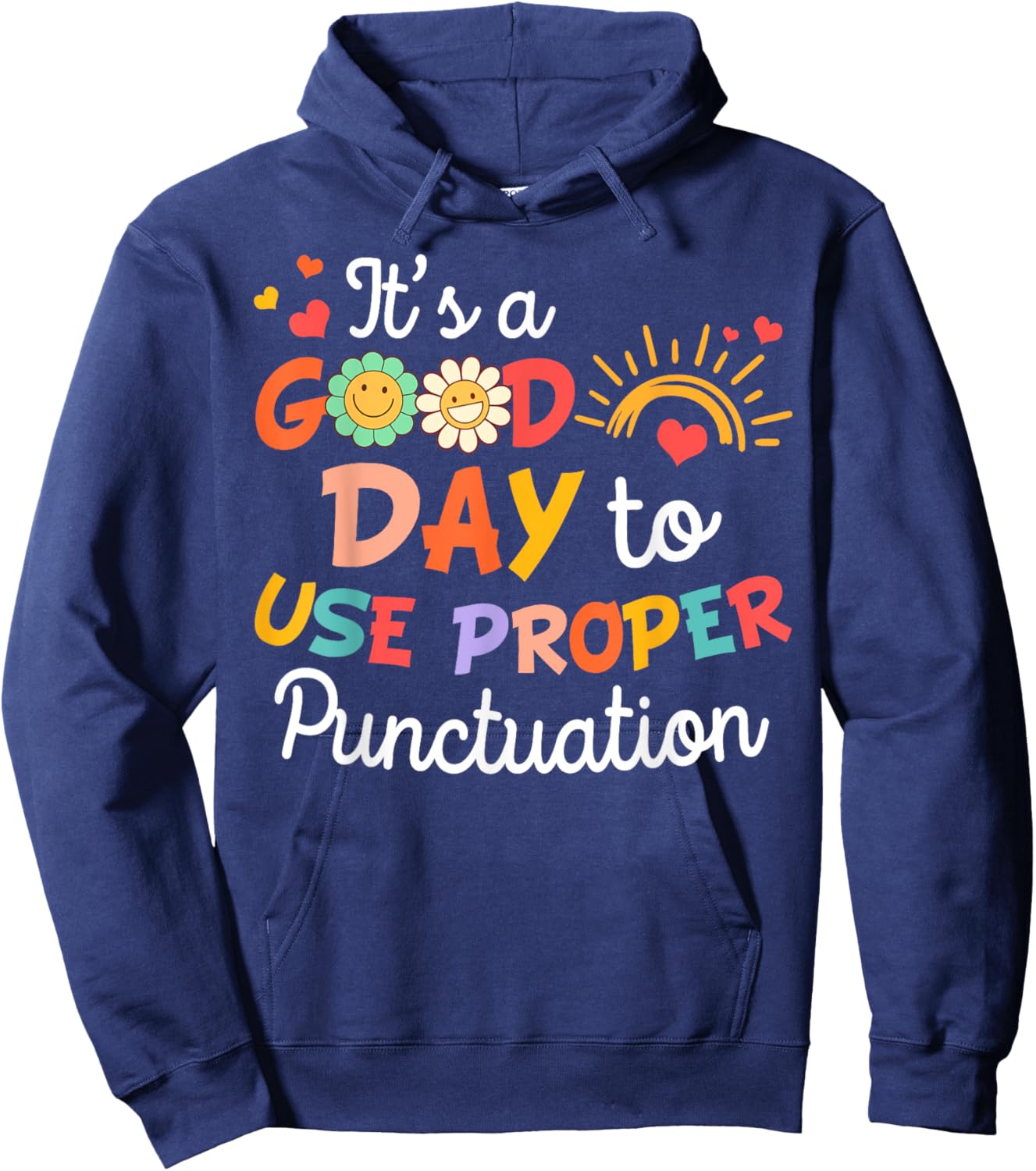 Grammar Teacher It's A Good Day To Use Proper Punctuation Women Hoodie - Hoodie | Navy