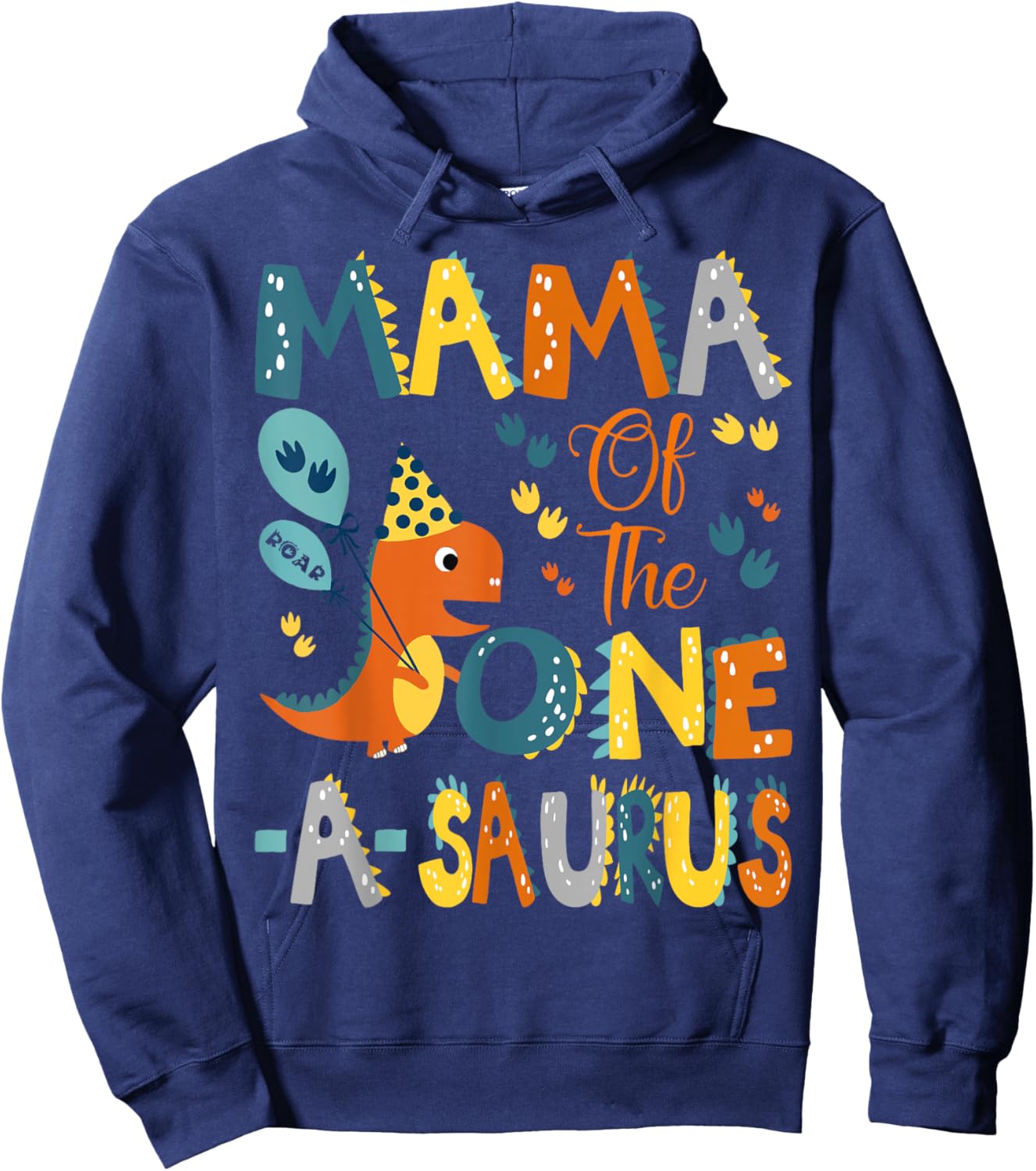 Mama Of The One-A-Saurus 1St Birthday Dinosaur Party Hoodie - Hoodie | Navy