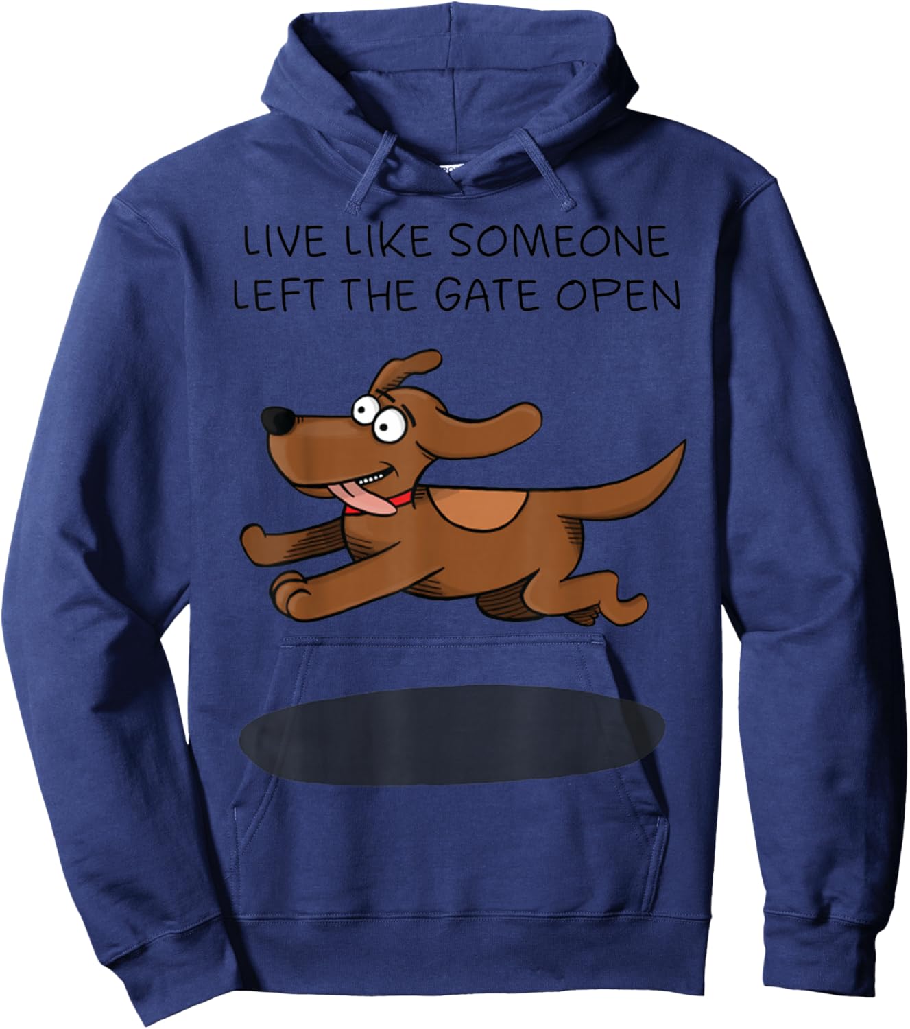Live Like Someone Left The Gate Open Funny Dog Owner Women Hoodie - Hoodie | Navy