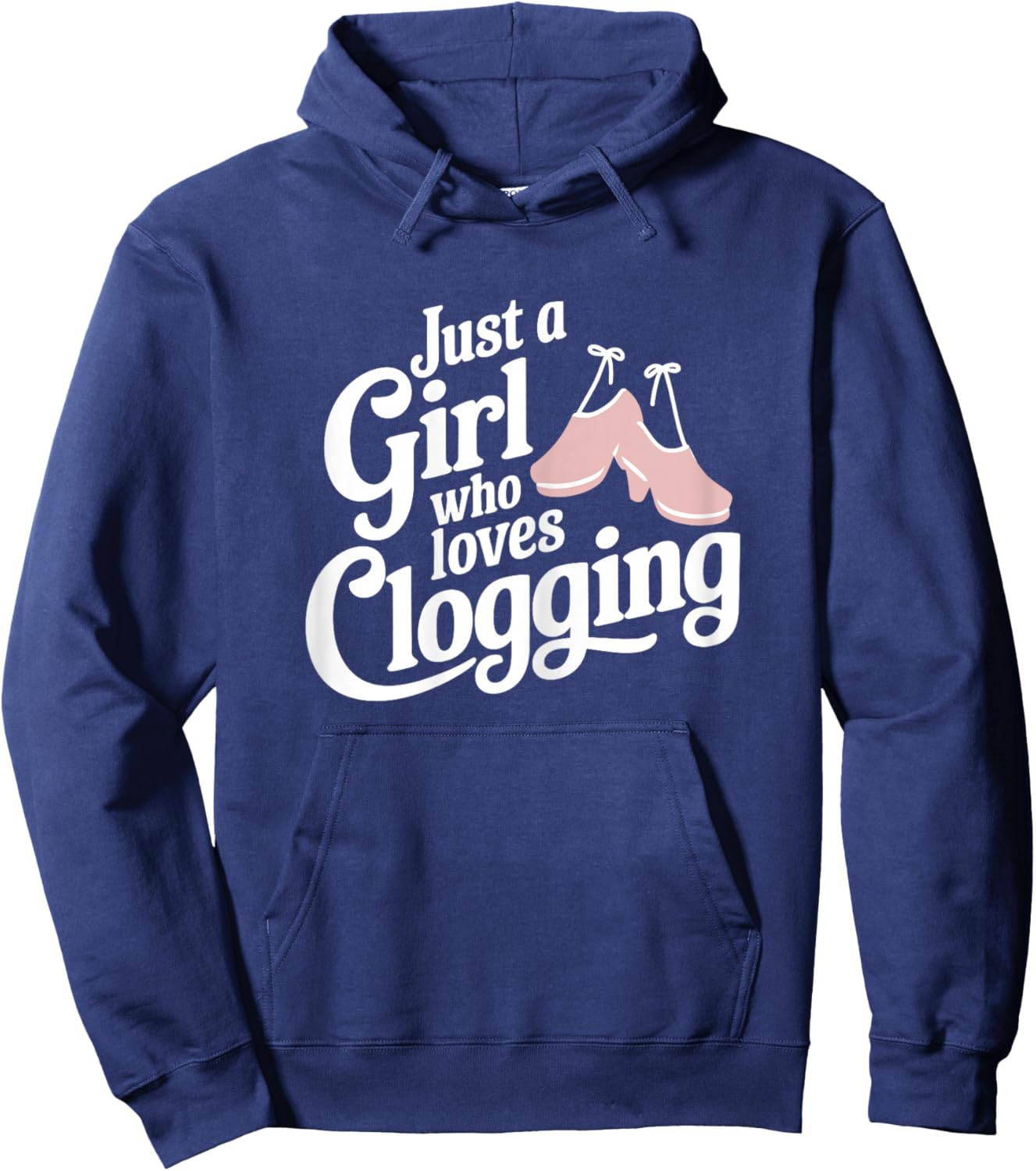 Just A Girl Who Loves Clogging T Shirt Cute Clogging Hoodie - Hoodie | Navy