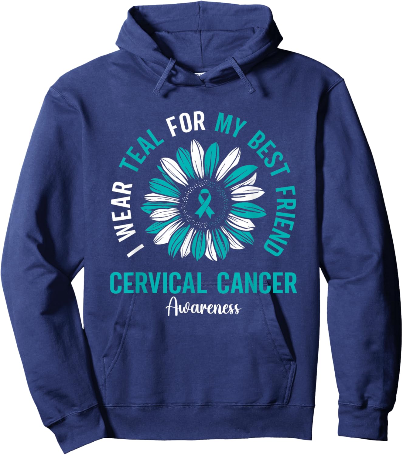 I Wear Teal For My Best Friend Cervical Cancer Awareness Hoodie - Hoodie | Navy