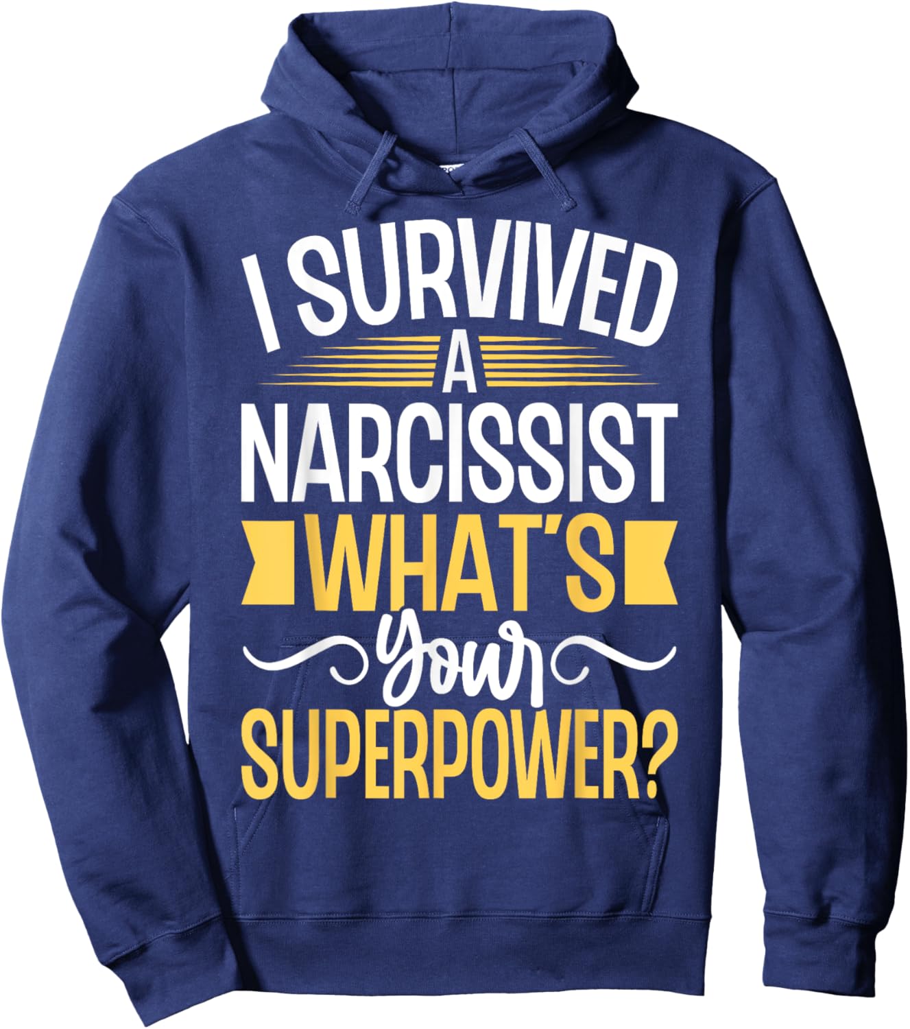 I Survived a Narcissist What's Your Superpower Divorce Party Hoodie - Hoodie | Navy