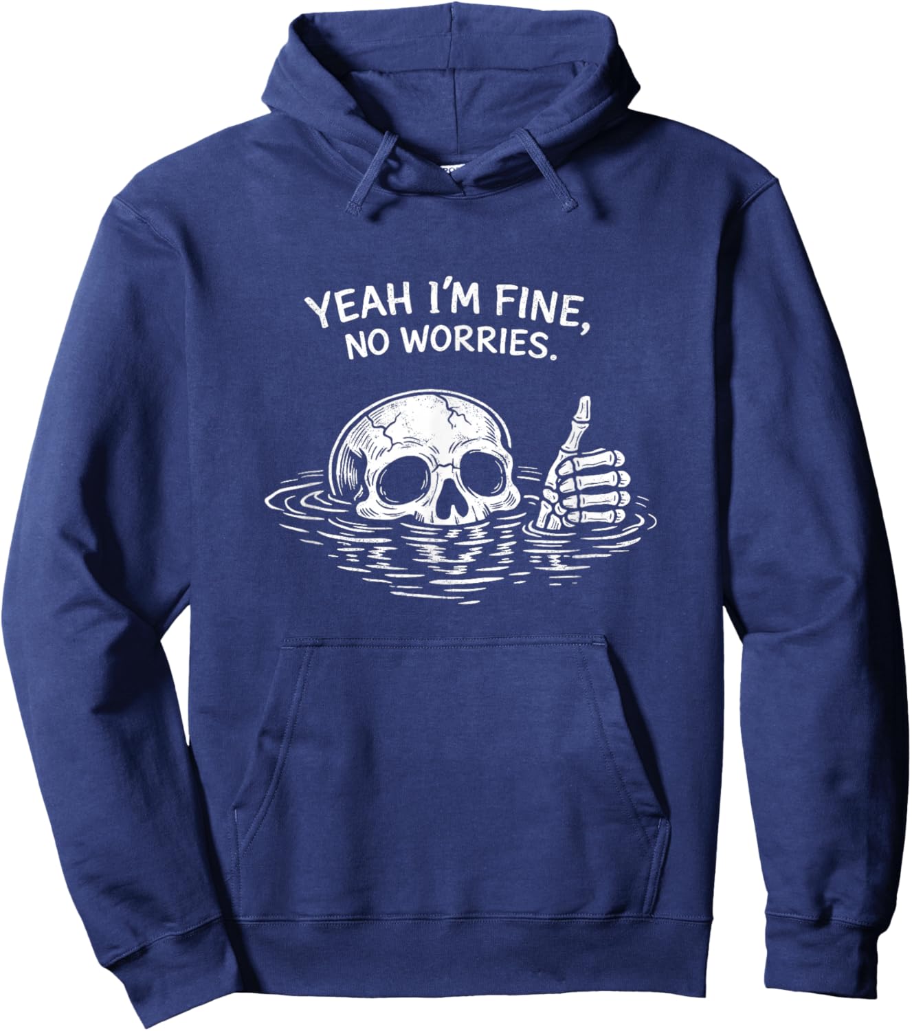 Yeah I’m Fine No Worries Shirt Vintage Skull Humor Quote Hoodie - Hoodie | Navy