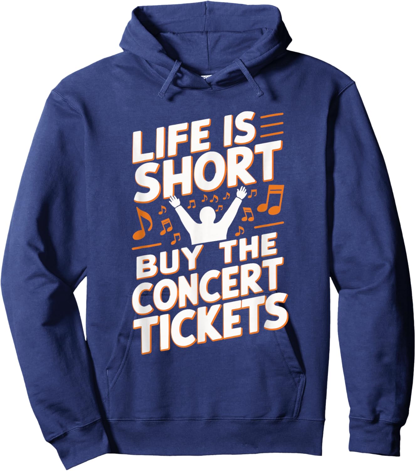 Life Is Short Buy The Concert Tickets Hoodie - Hoodie | Navy