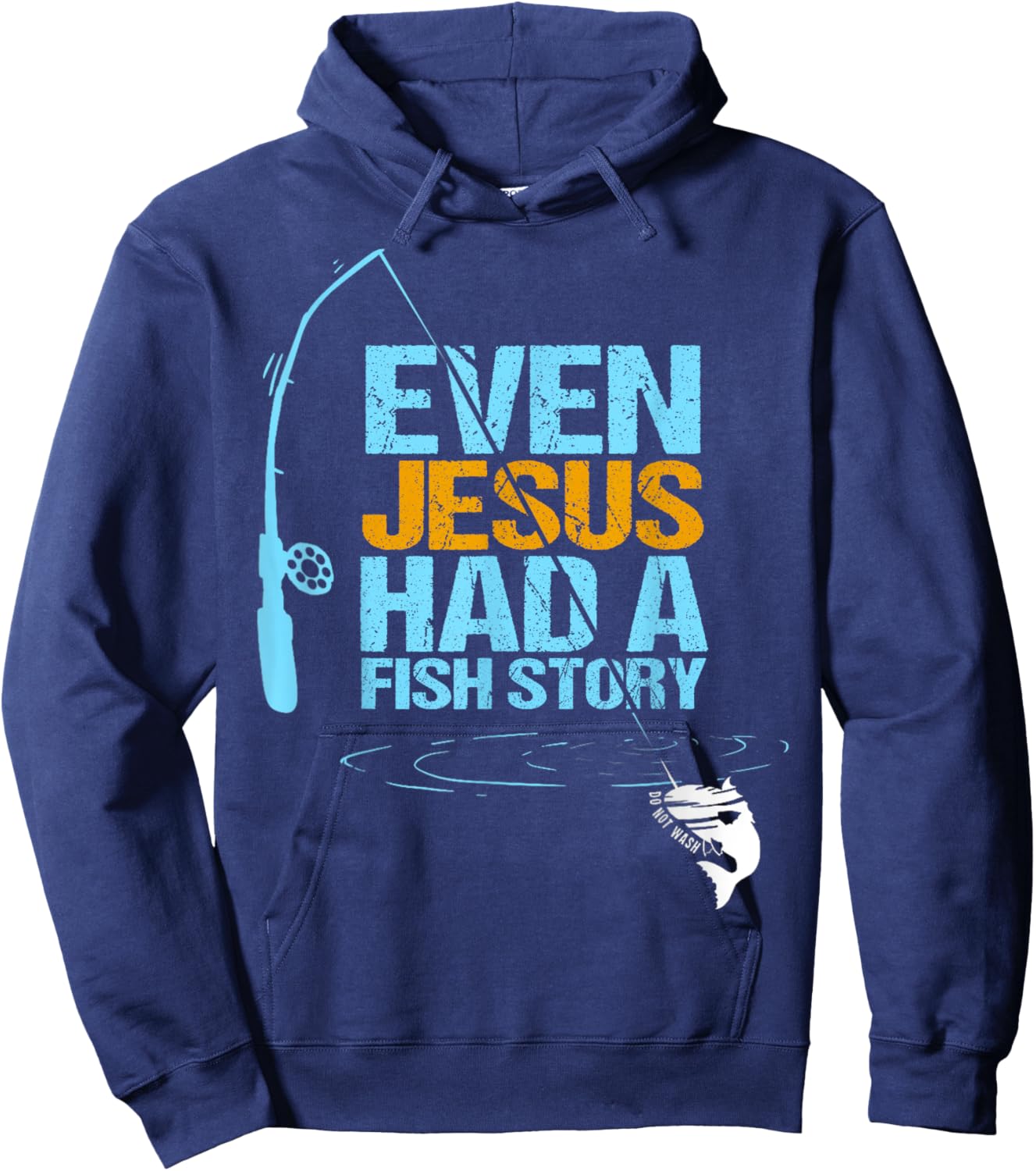 Christian Religious Fishing Dad Even Jesus Had A Fish Story Hoodie - Hoodie | Navy