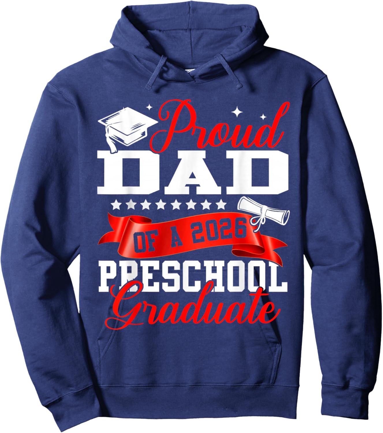 Proud Dad of A 2026 Preschool Graduate Graduation Hoodie - Hoodie | Navy