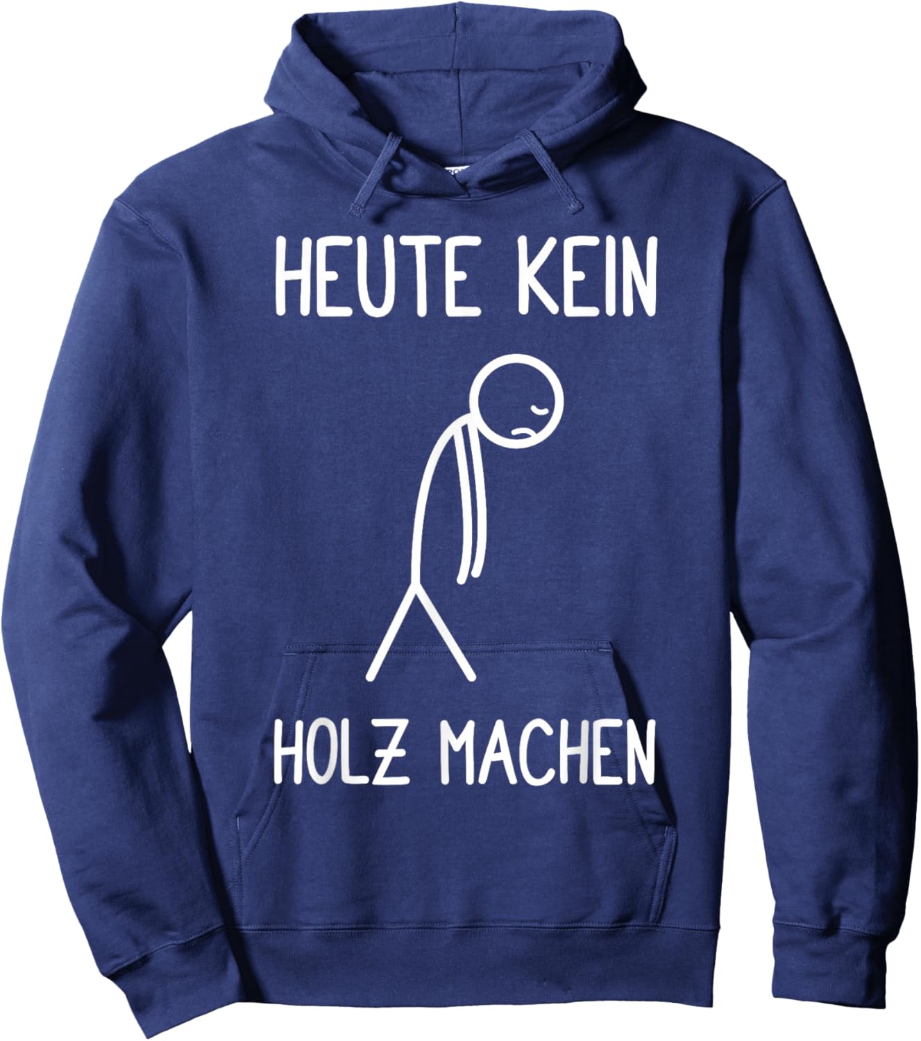 with German Text "Heute kein Holz machen Holzfäller Waldarbeiter Kettensaw Hoodie - Hoodie | Navy