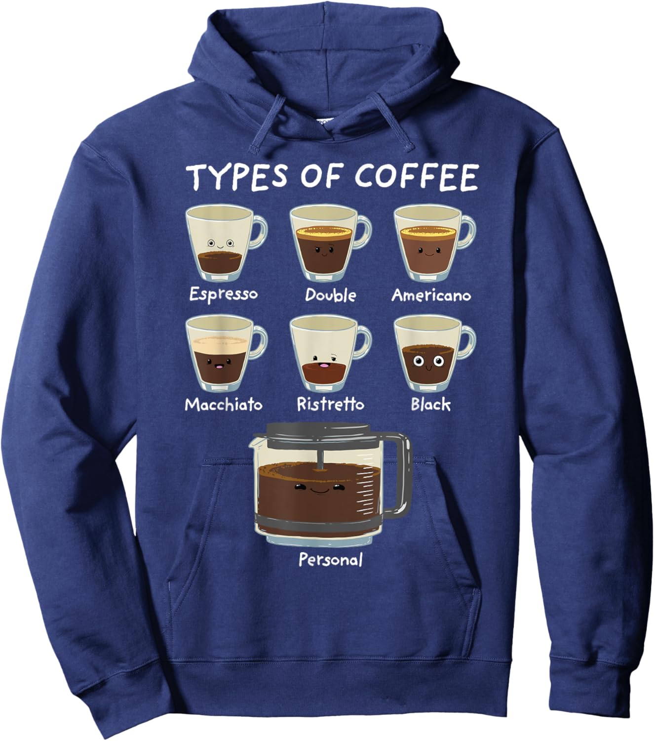 Types of Coffee Shirt Funny Caffeine Lover Barista Hoodie - Hoodie | Navy