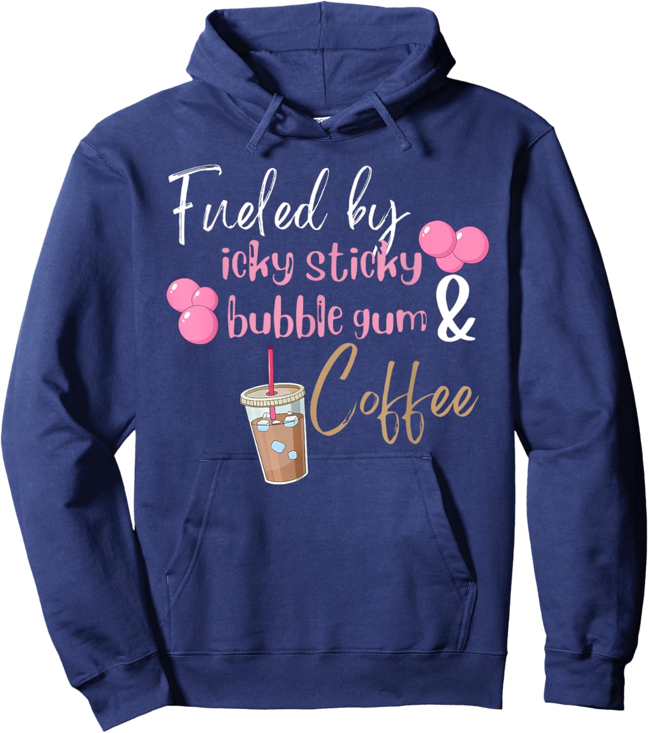 Fueled by Icky Sticky Bubble Gum & Coffee Mom Quote Hoodie - Hoodie | Navy