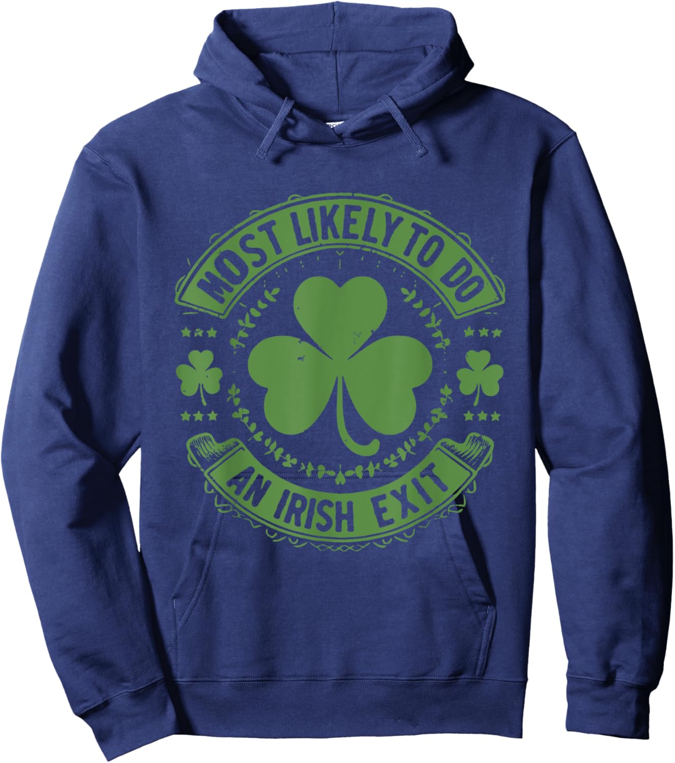 Most Likely To Do An Irish Exit Funny st. patrick Hoodie - Hoodie | Navy