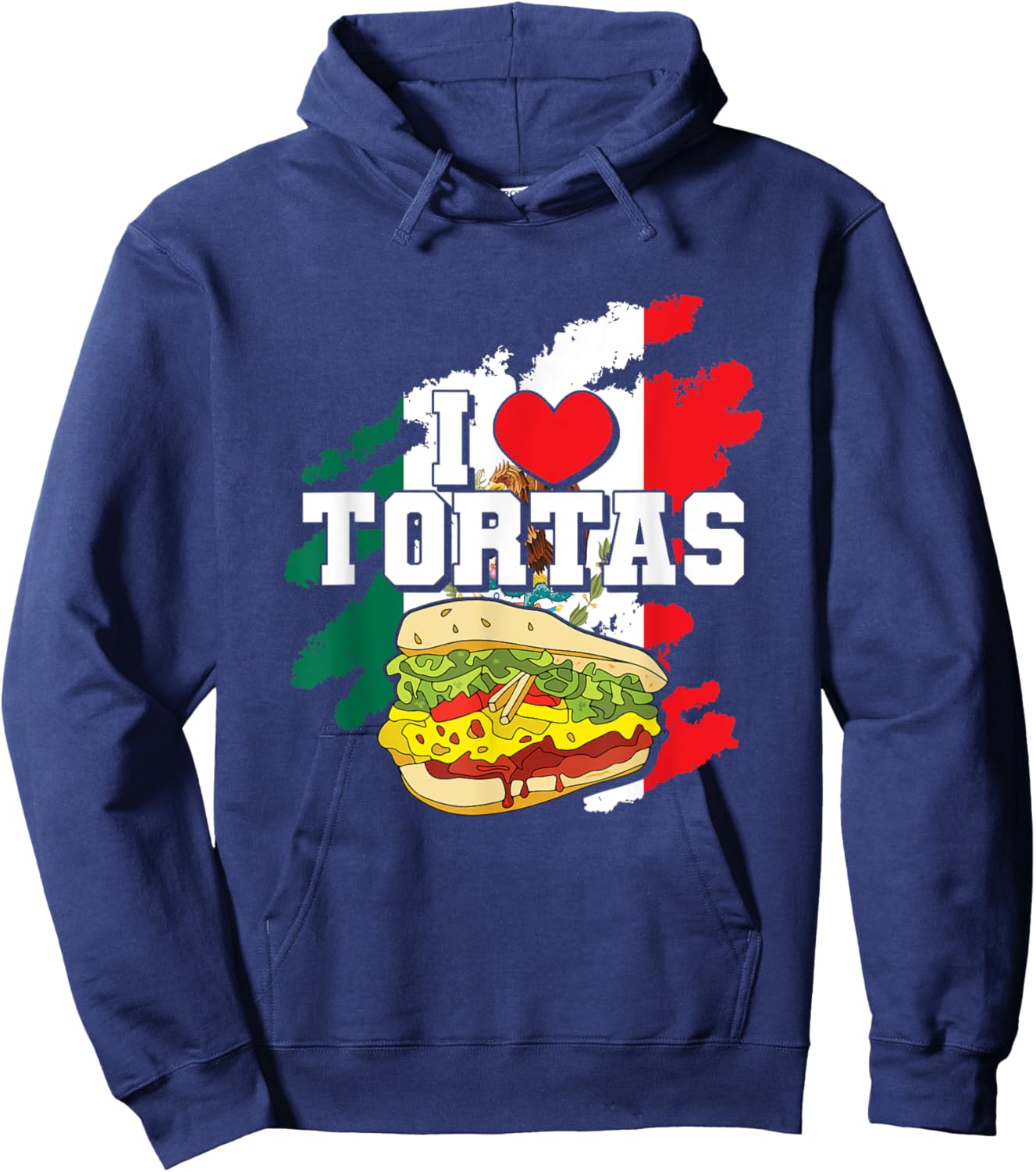 Mexican Sandwich Lover Mexico Food Foodie I Love Tortas Hoodie - Hoodie | Navy