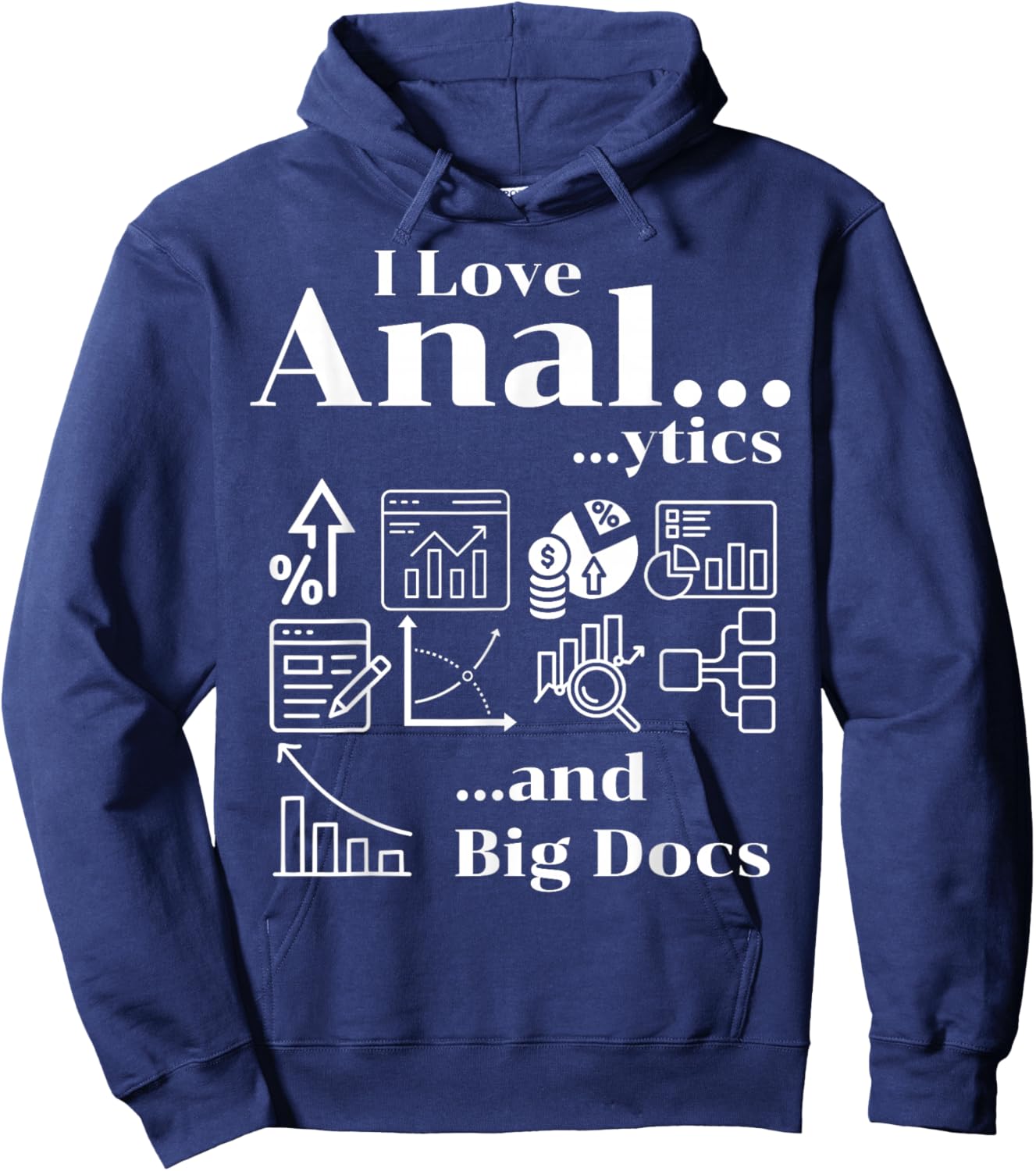 I Love Anal...ytics Adult Humor Funny Data Office Wordplay Hoodie - Hoodie | Navy