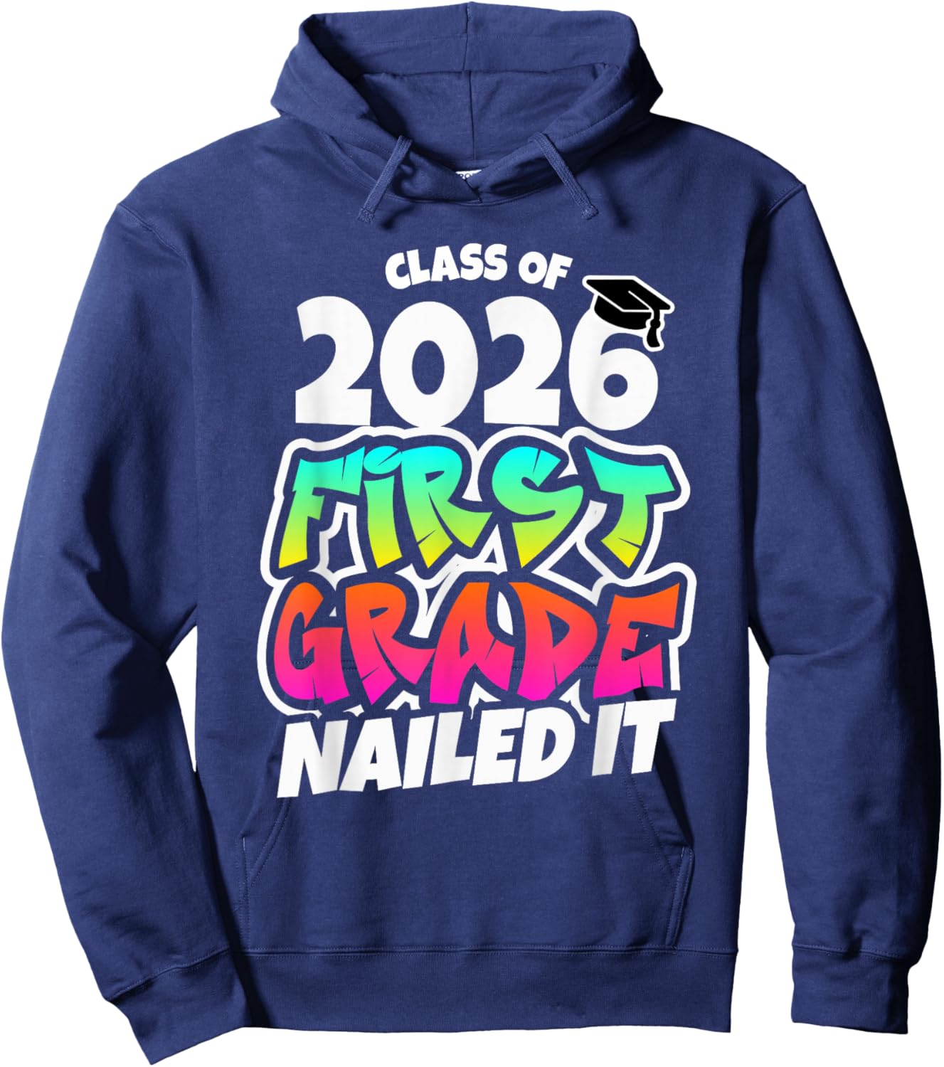 First Grade Graduation 2026 1st Grade Nailed it Hoodie - Hoodie | Navy