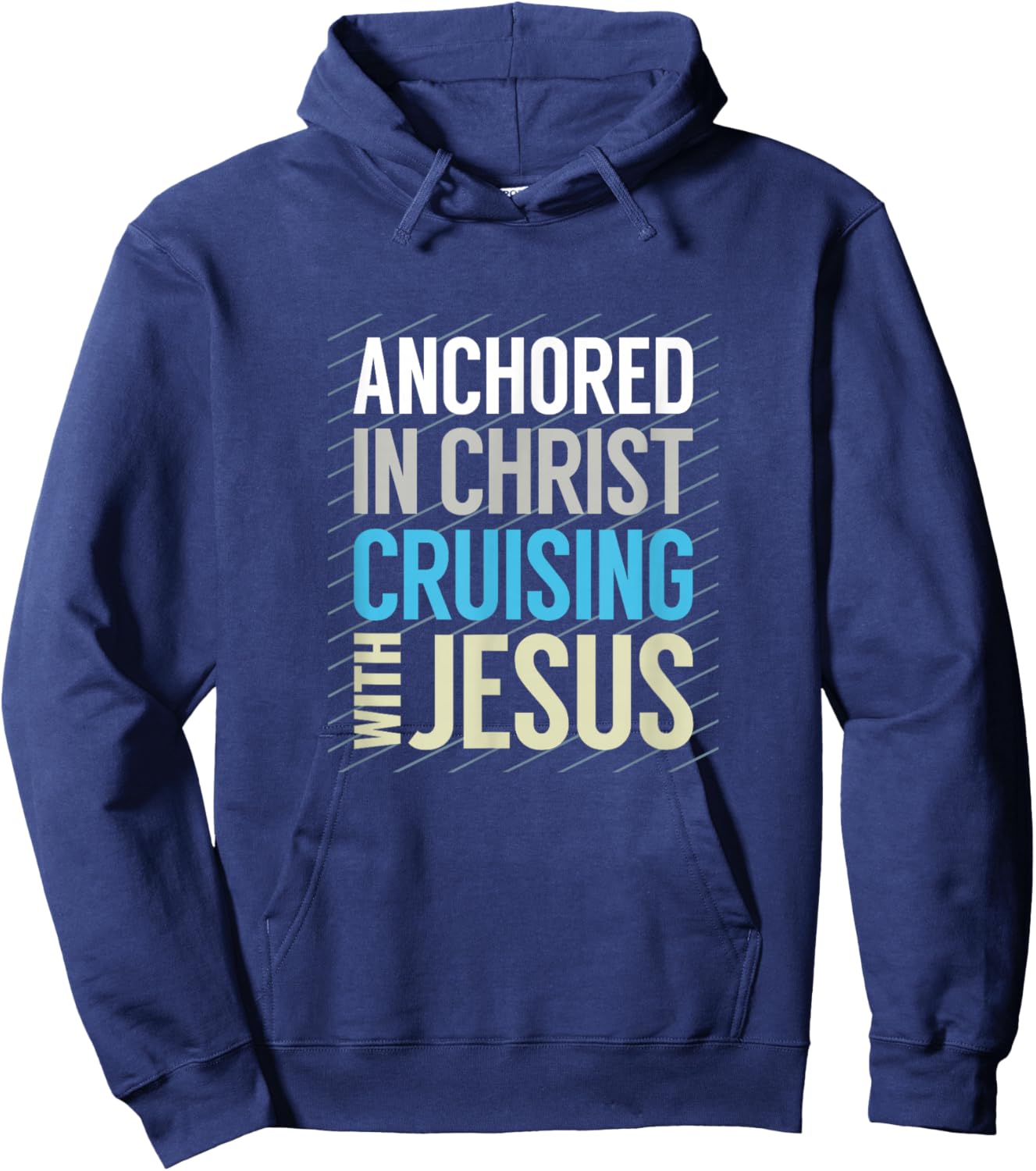 Anchored in Christ, Cruising with Jesus, Christian Cruise Hoodie - Hoodie | Navy
