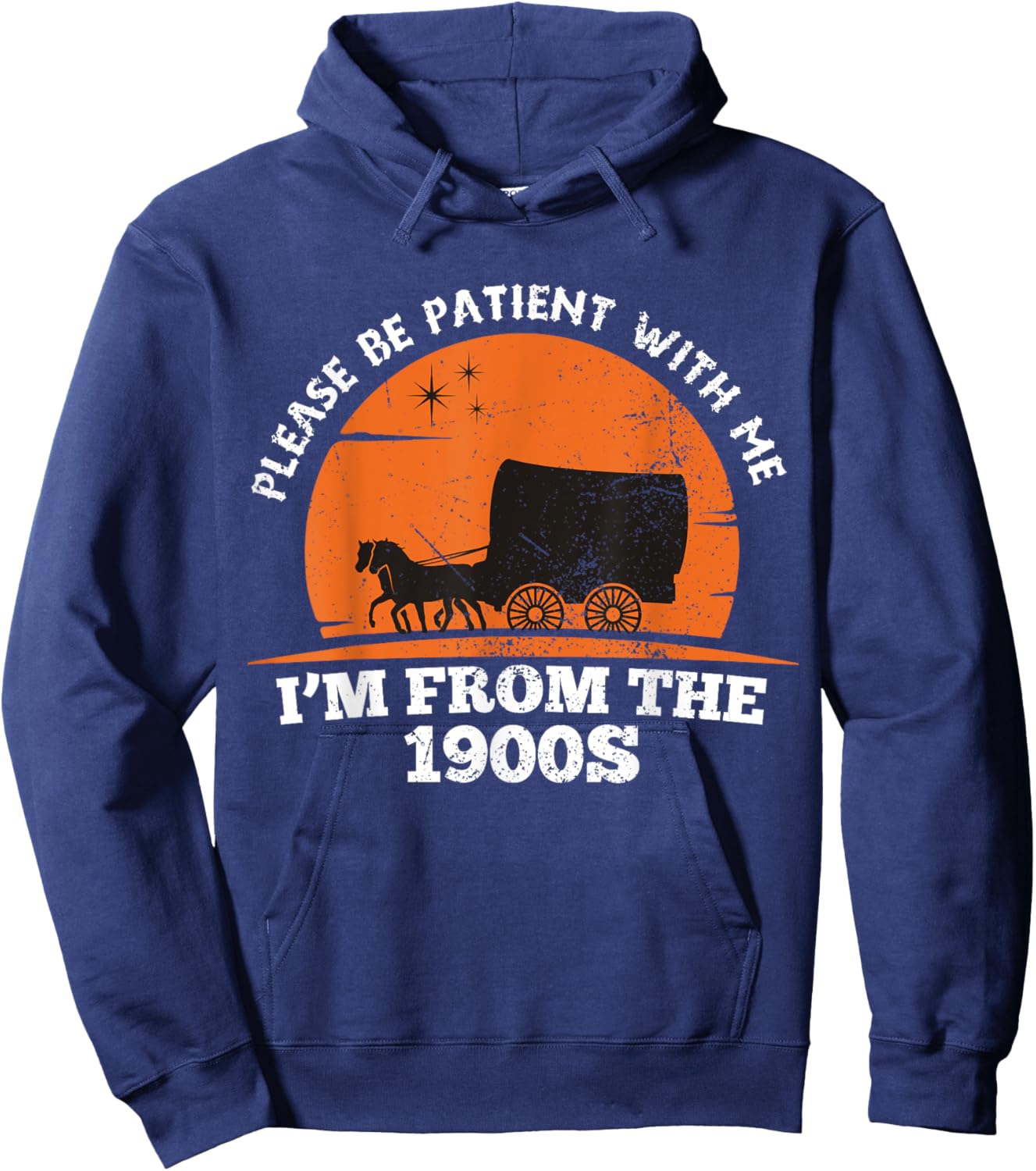 Please Be Patient with Me I'm From The 1900's Oregon Trail Hoodie - Hoodie | Navy