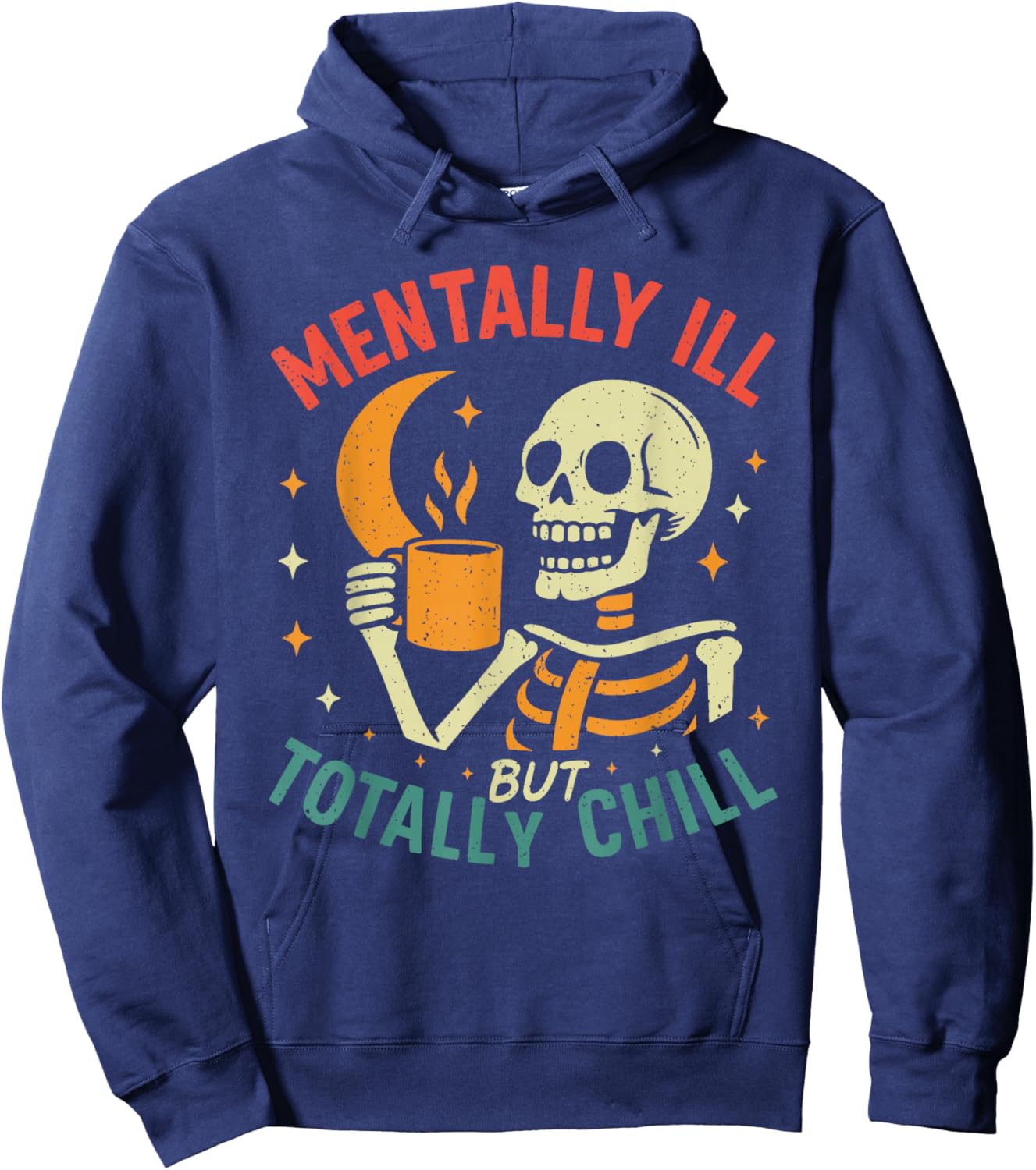 Mentally Ill but Totally Chill Halloween Costume Skeleton Hoodie - Hoodie | Navy
