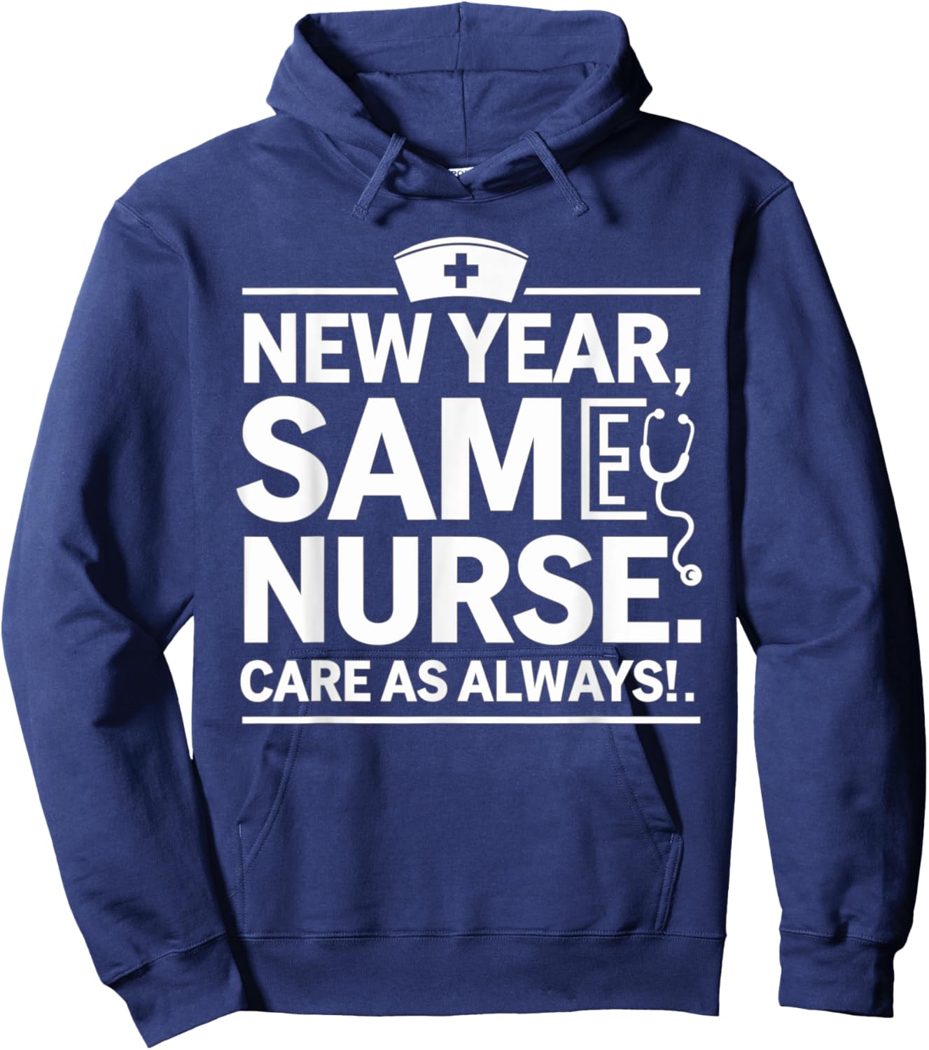 New Year for Nurses, New Year, Same Nurse Care as Always Hoodie - Hoodie | Navy